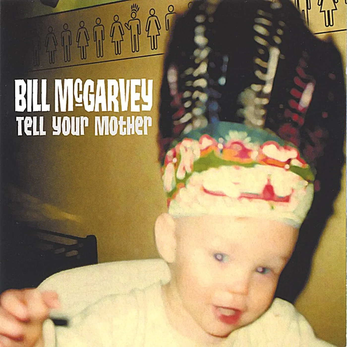 Bill McGarvey TELL YOUR MOTHER CD