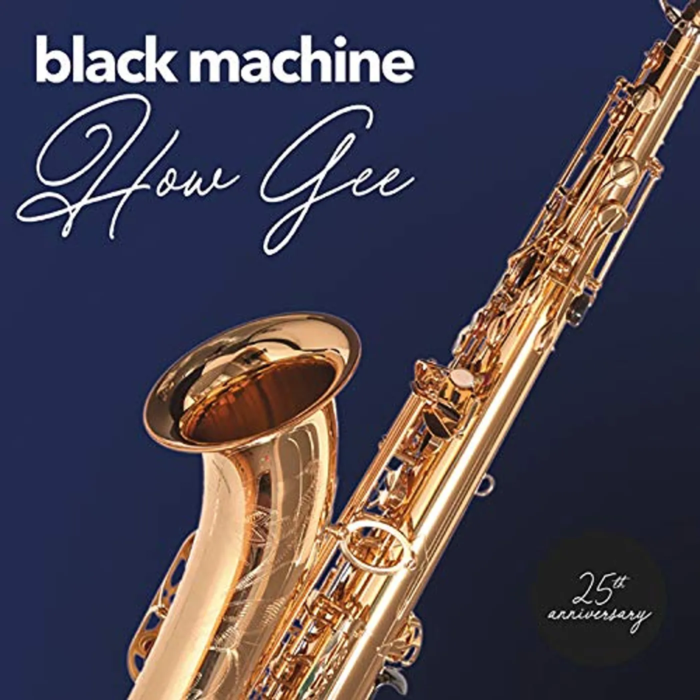 Black Machine HOW GEE: 25TH ANNIVERSARY Vinyl Record
