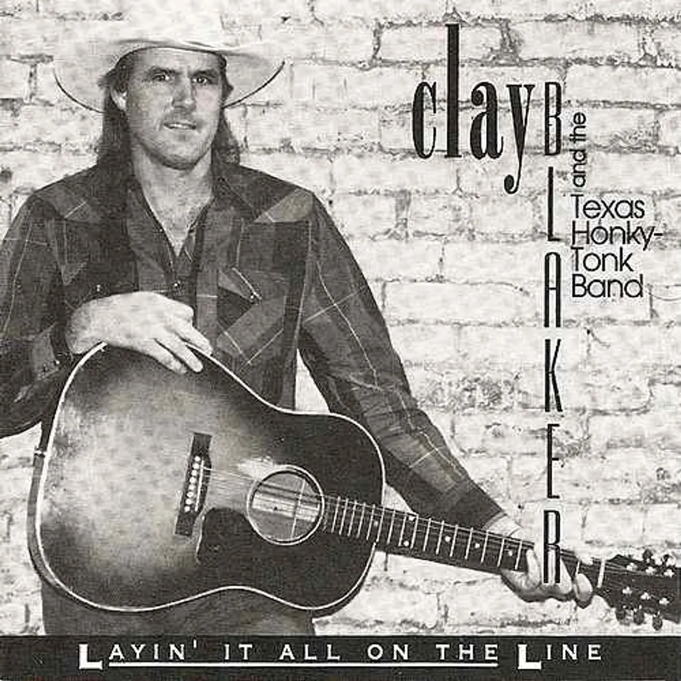 Clay Blaker LAYIN' IT ALL ON THE LINE CD