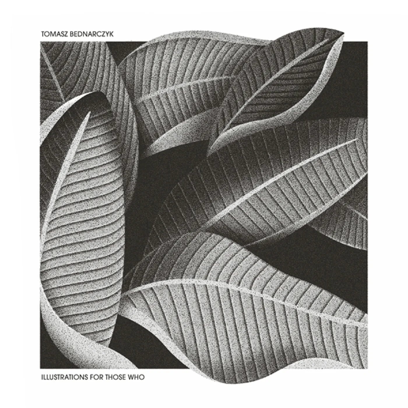 Tomasz Bednarczyk ILLUSTRATIONS FOR THOSE WHO CD