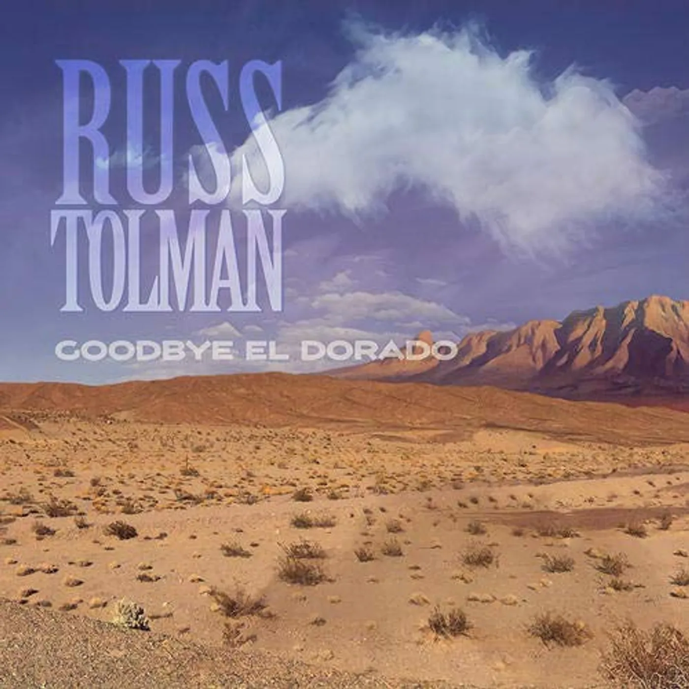 Russ Tolman GOODBYE EL DORADO CD