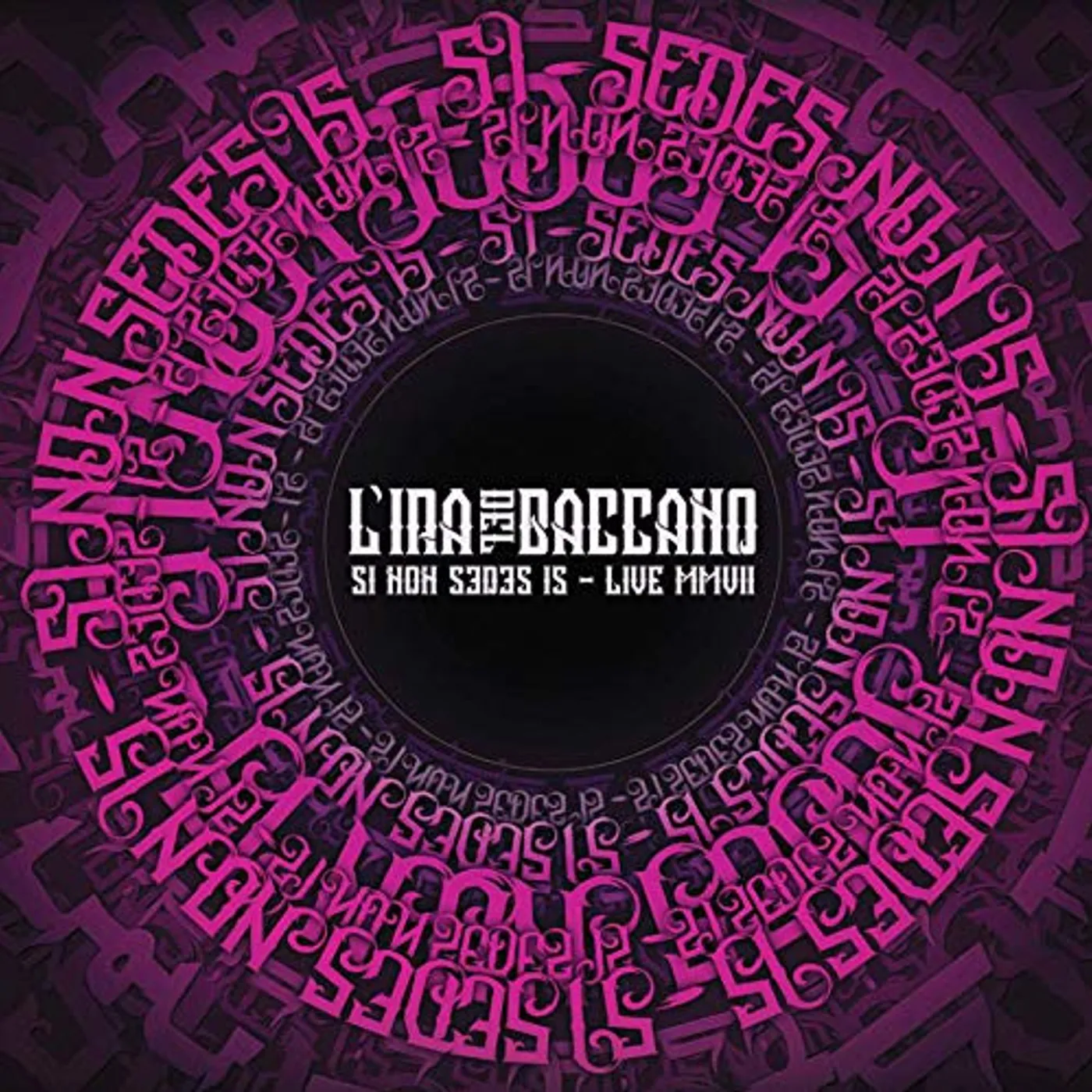 L'Ira del Baccano SI NON SEDES IS: MMVII (BURST) Vinyl Record