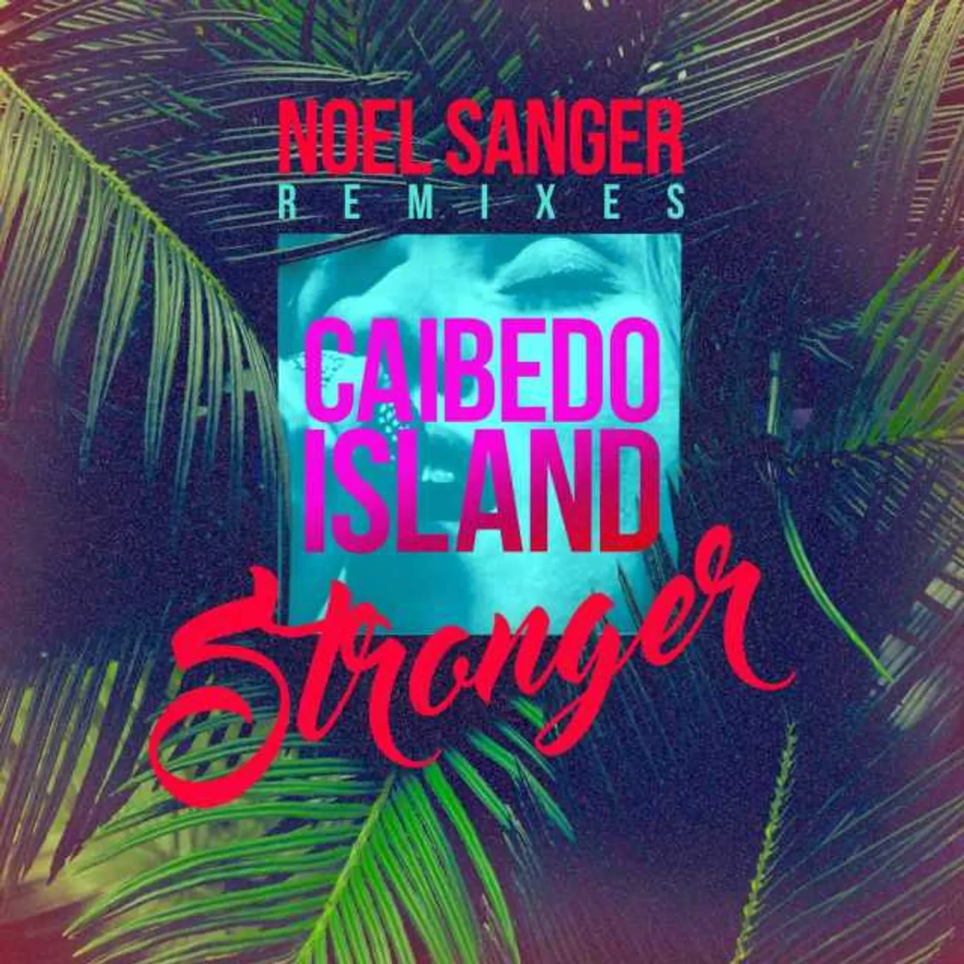 Caibedo Island STRONGER - NOEL SANGER REMIXES CD