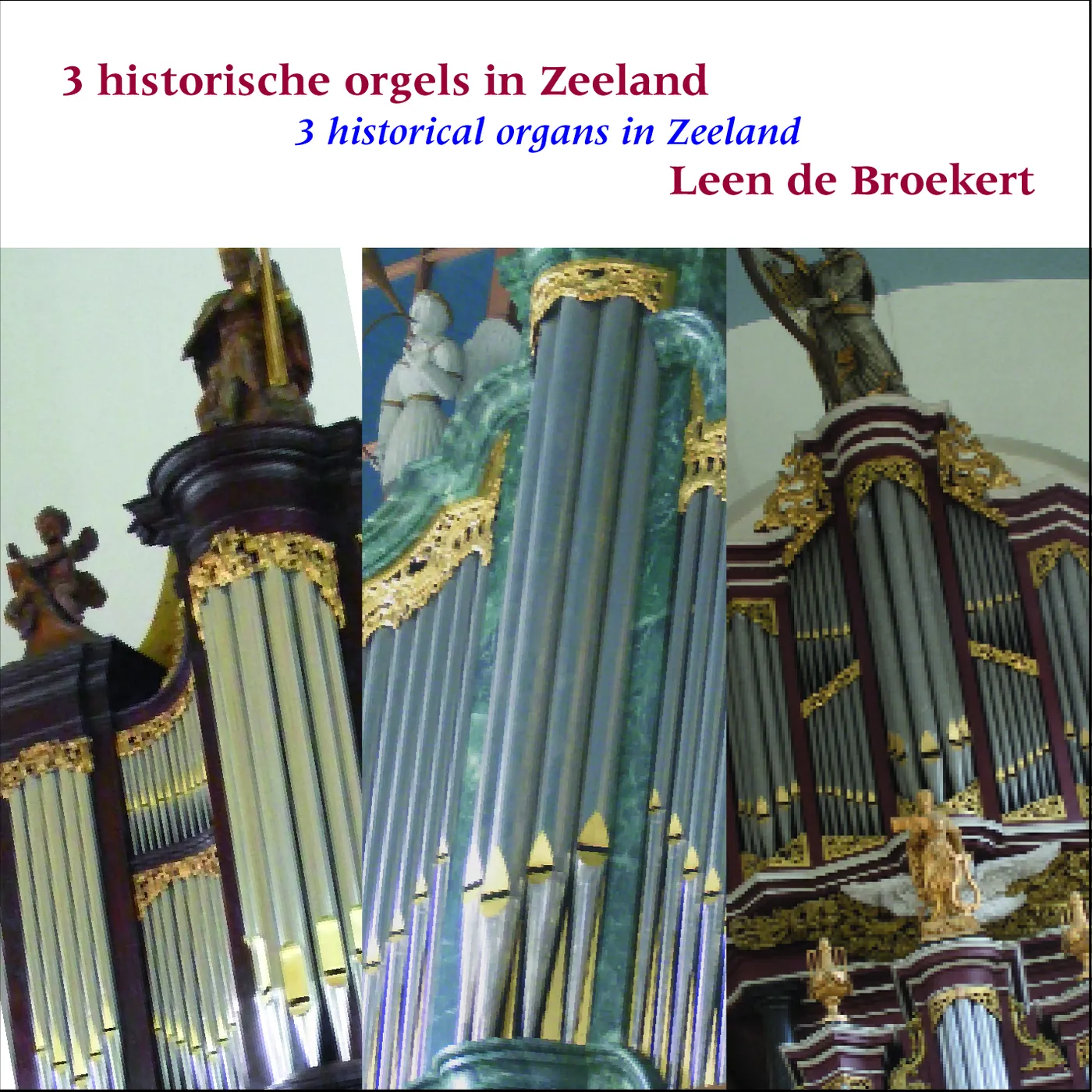 Leen de Broekert 3 HISTORICAL ORGANS IN ZEELAND (NL) CD