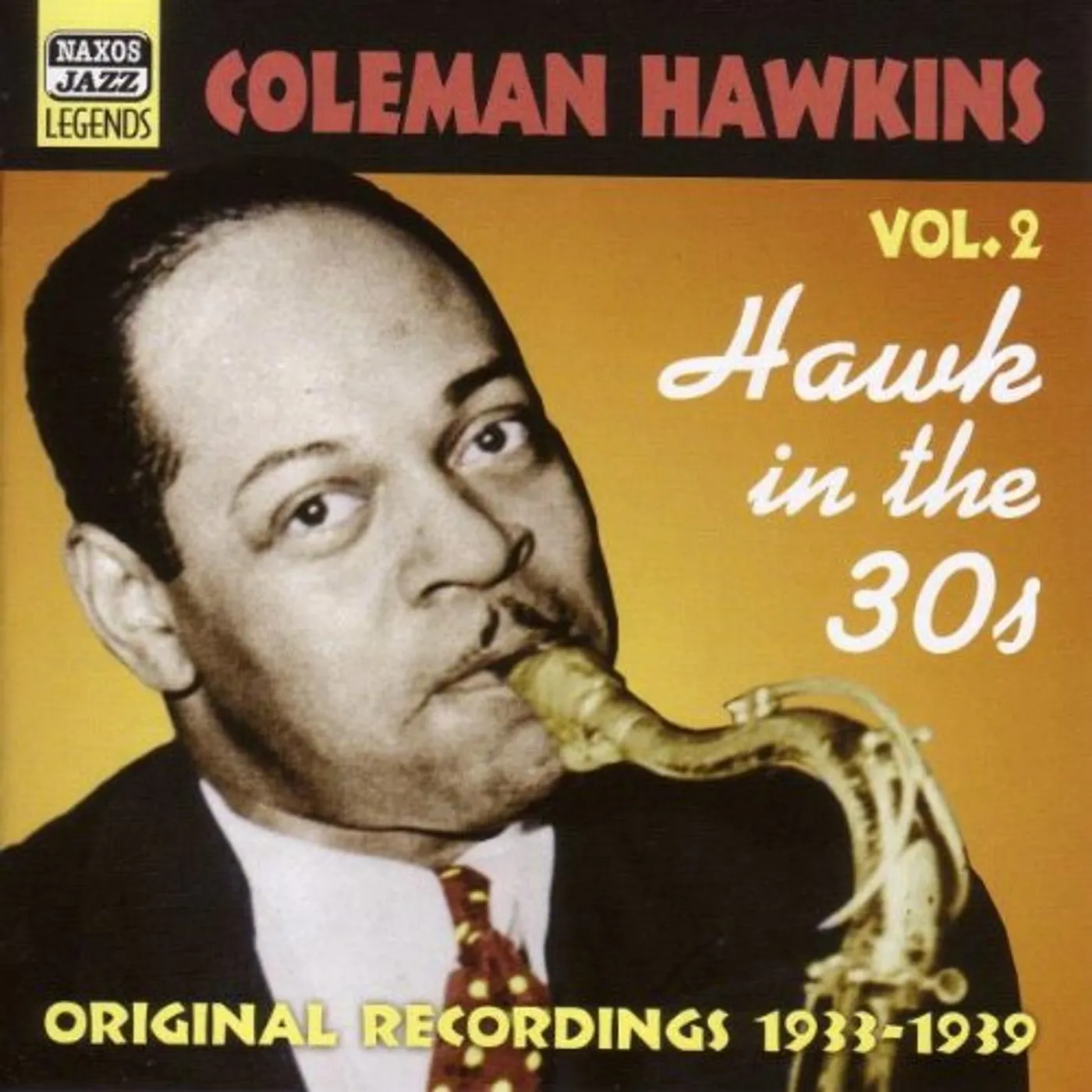 Coleman Hawkins VOL. 2-HAWK IN THE 30'S CD