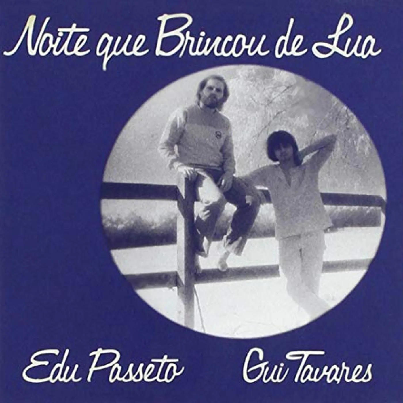Edu Passeto / Gui Tavares NOITE QUE BRINCOU DE LUA CD