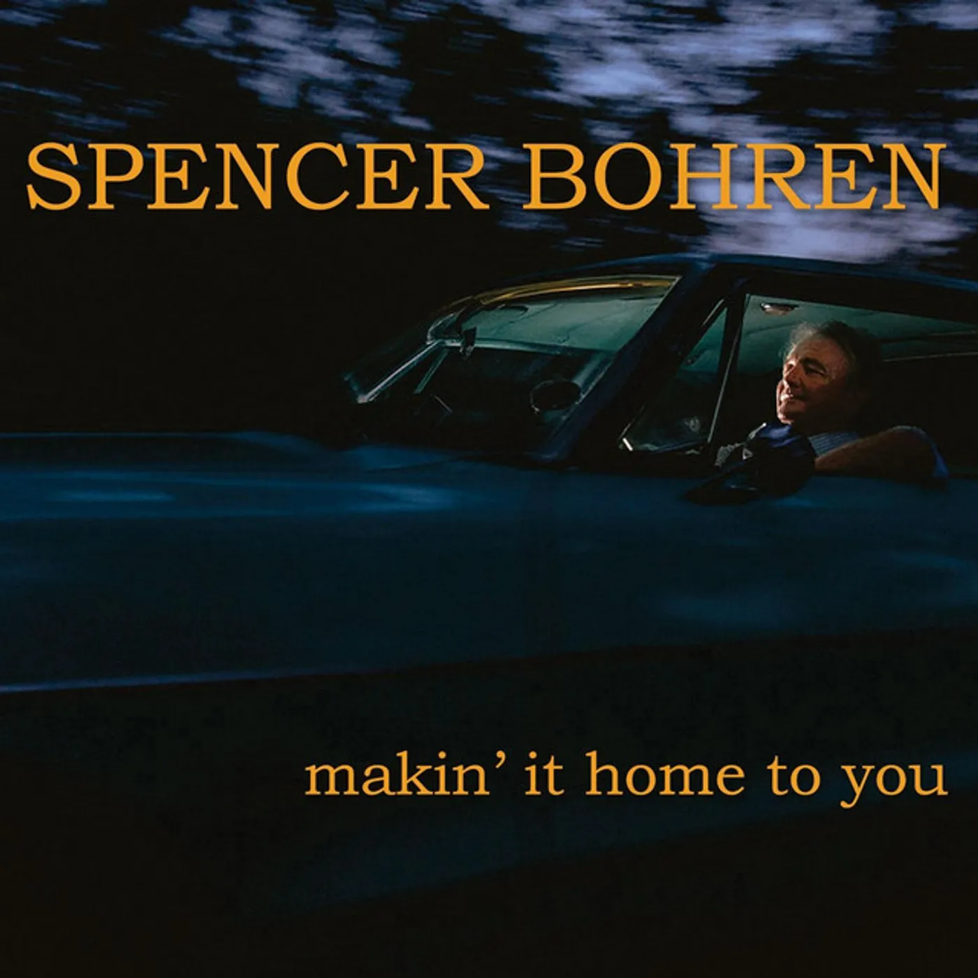 Spencer Bohren MAKIN' IT HOME TO YOU CD