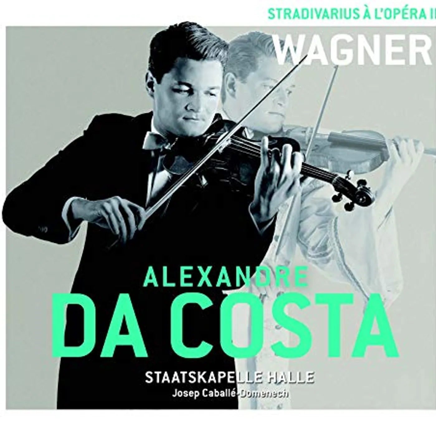 Alexandre Da Costa STRADIVARIUS A L'OPERA II: WAGNER CD