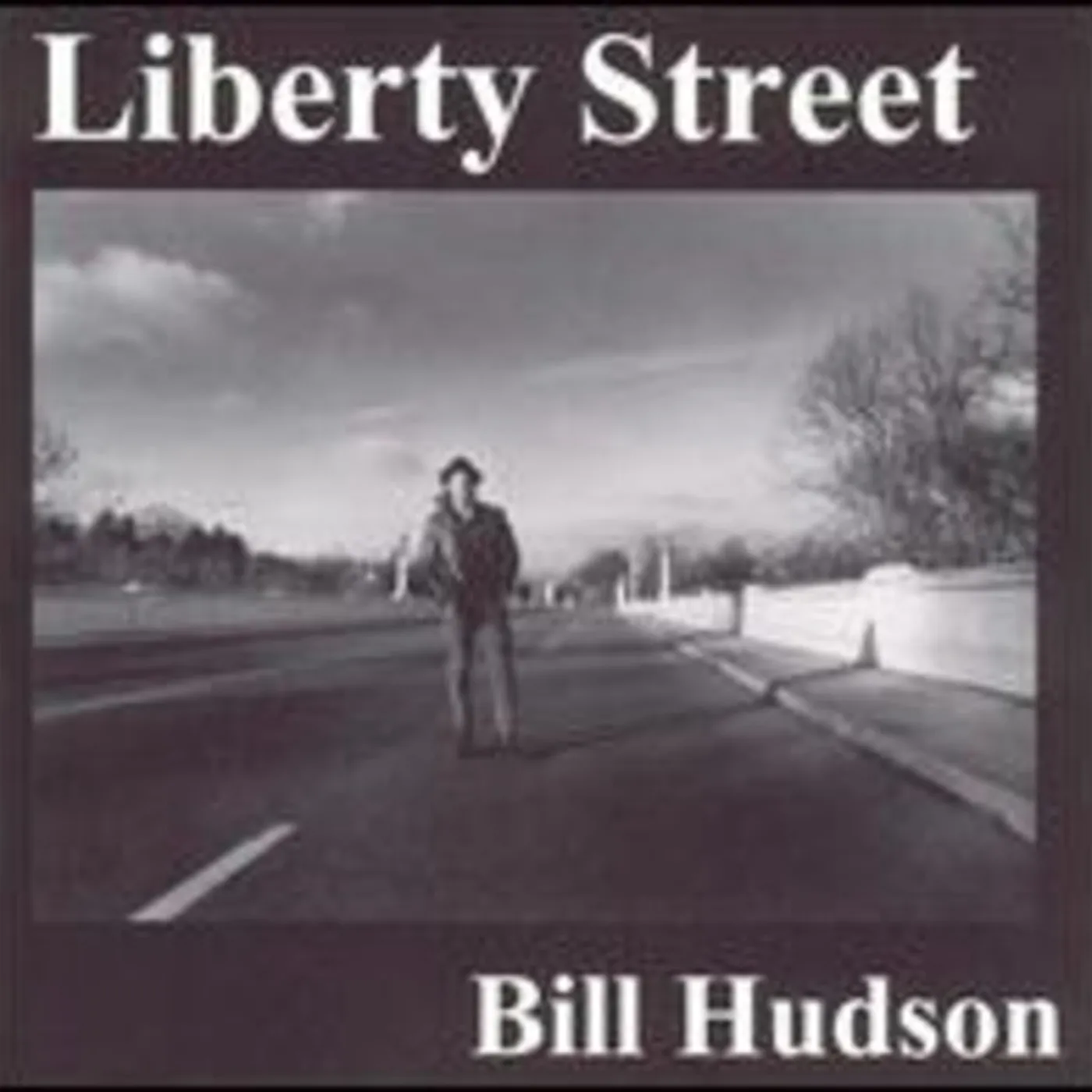 Bill Hudson LIBERTY STREET CD