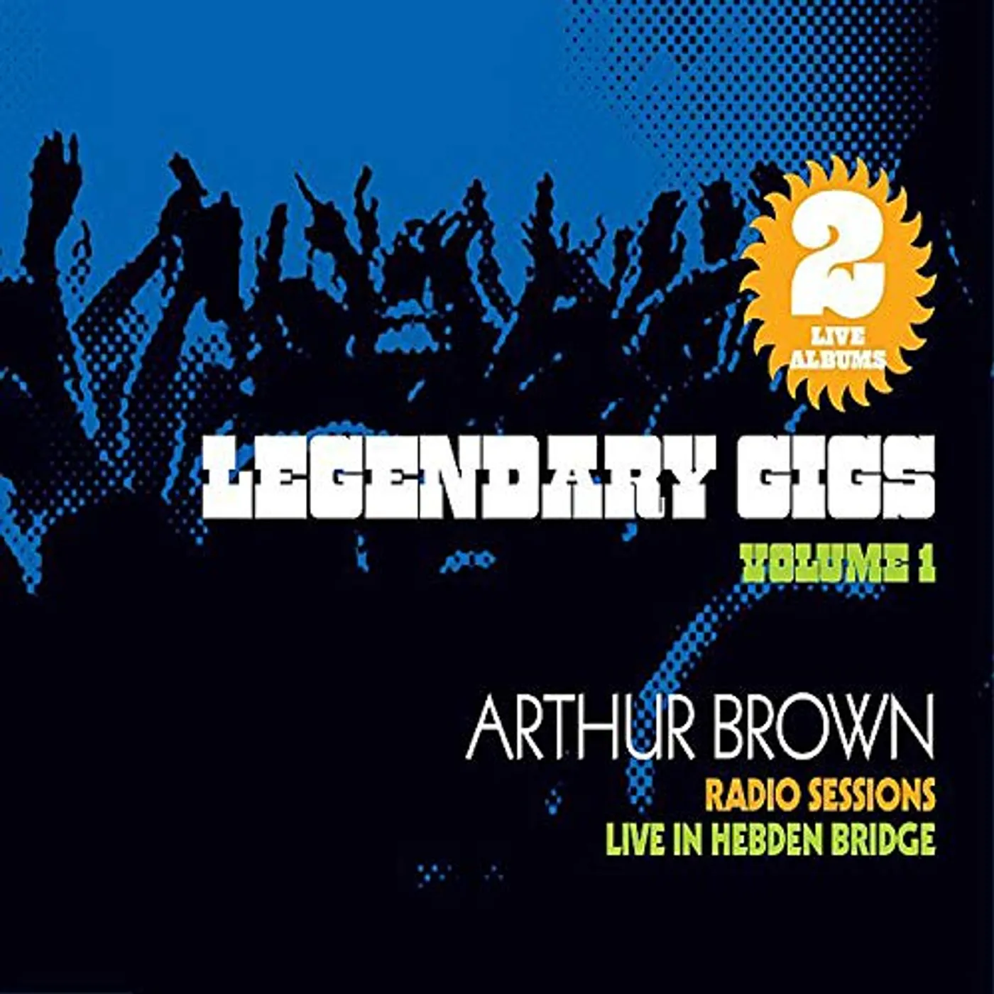 Arthur Brown LEGENDARY GIGS VOL 1 CD