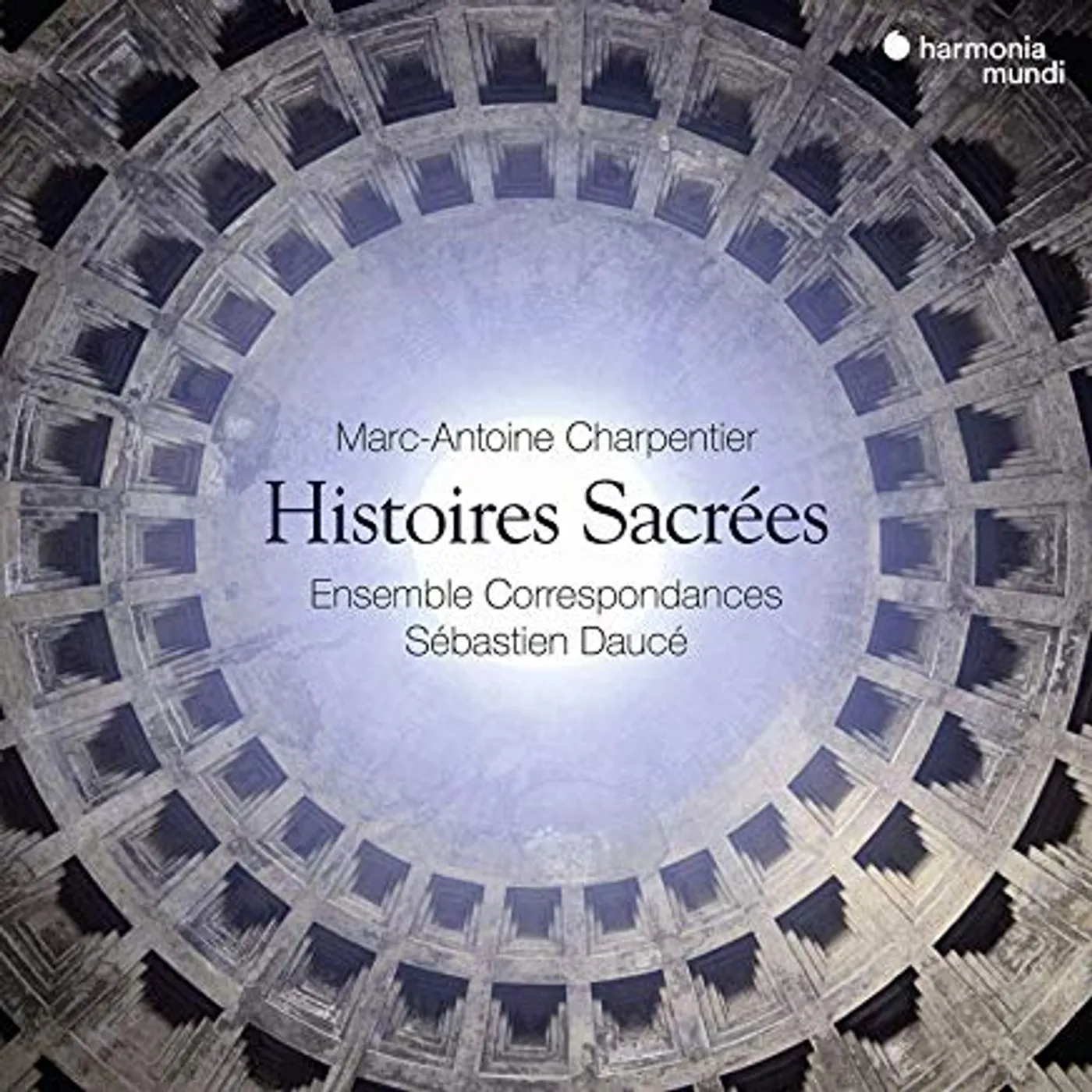 Sébastien Daucé CHARPENTIER: HISTOIRES SACREES CD