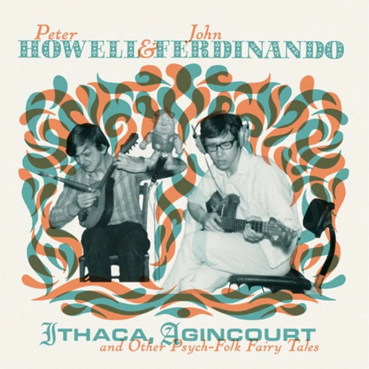 Peter Howell & John Ferdinando ITHACA / AGINCOURT & OTHER PSYCH-FOLK FAIRY TALES Vinyl Record
