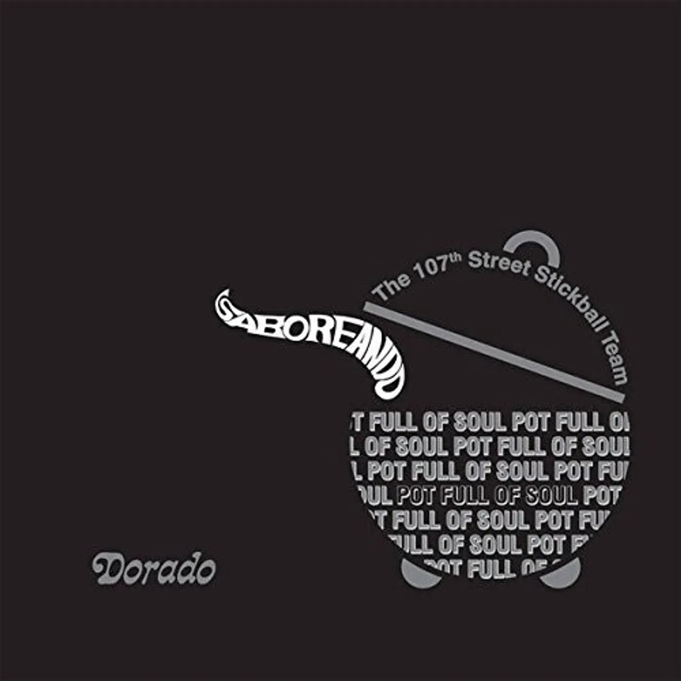 107th Street Stickball Team SABOREANDO POT FULL OF SOUL + 4 UNRELEASED CD