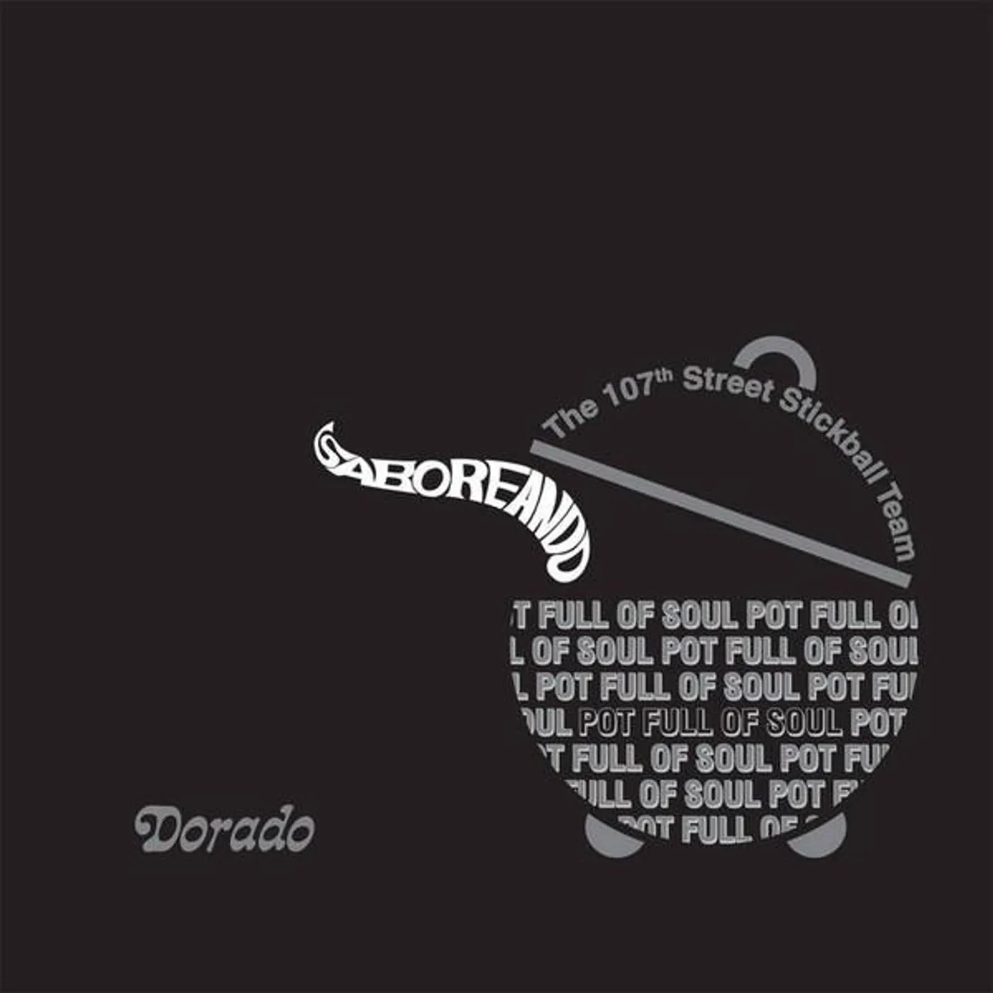 107th Street Stickball Team SABOREANDO, POT FULL OF SOUL Vinyl Record