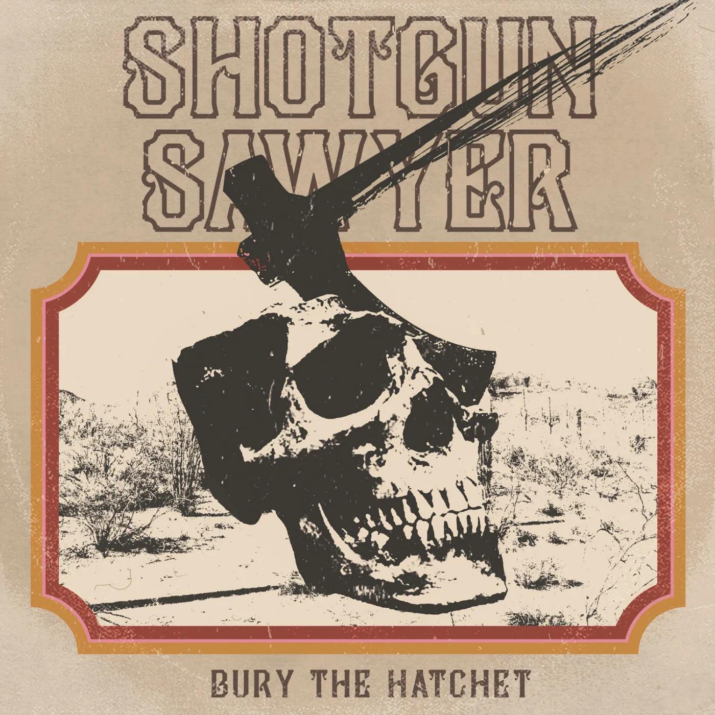 Shotgun Sawyer Bury The Hatchet Vinyl Record