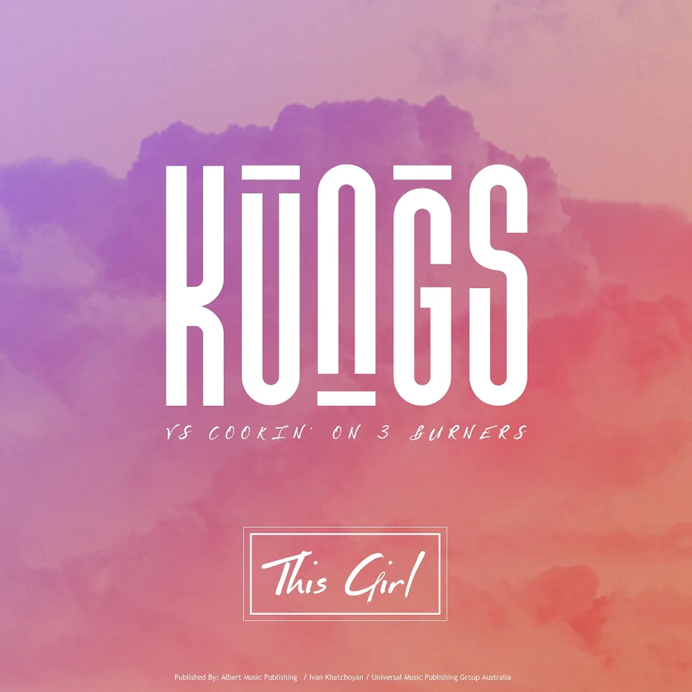 Kungs vs. Cookin' on 3 Burners THIS GIRL / I FEEL SO BAD FEAT. EPHEMERALS Vinyl Record