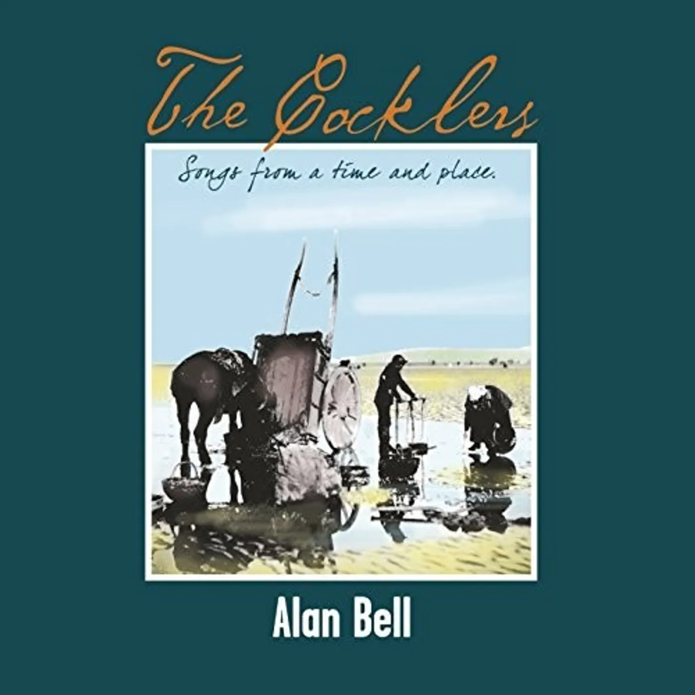 Alan Bell COCKLERS: SONGS FROM A TIME AND PLACE CD
