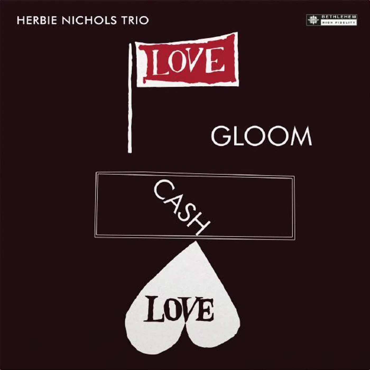 Herbie Nichols Trio LOVE GLOOM CASH LOVE Vinyl Record
