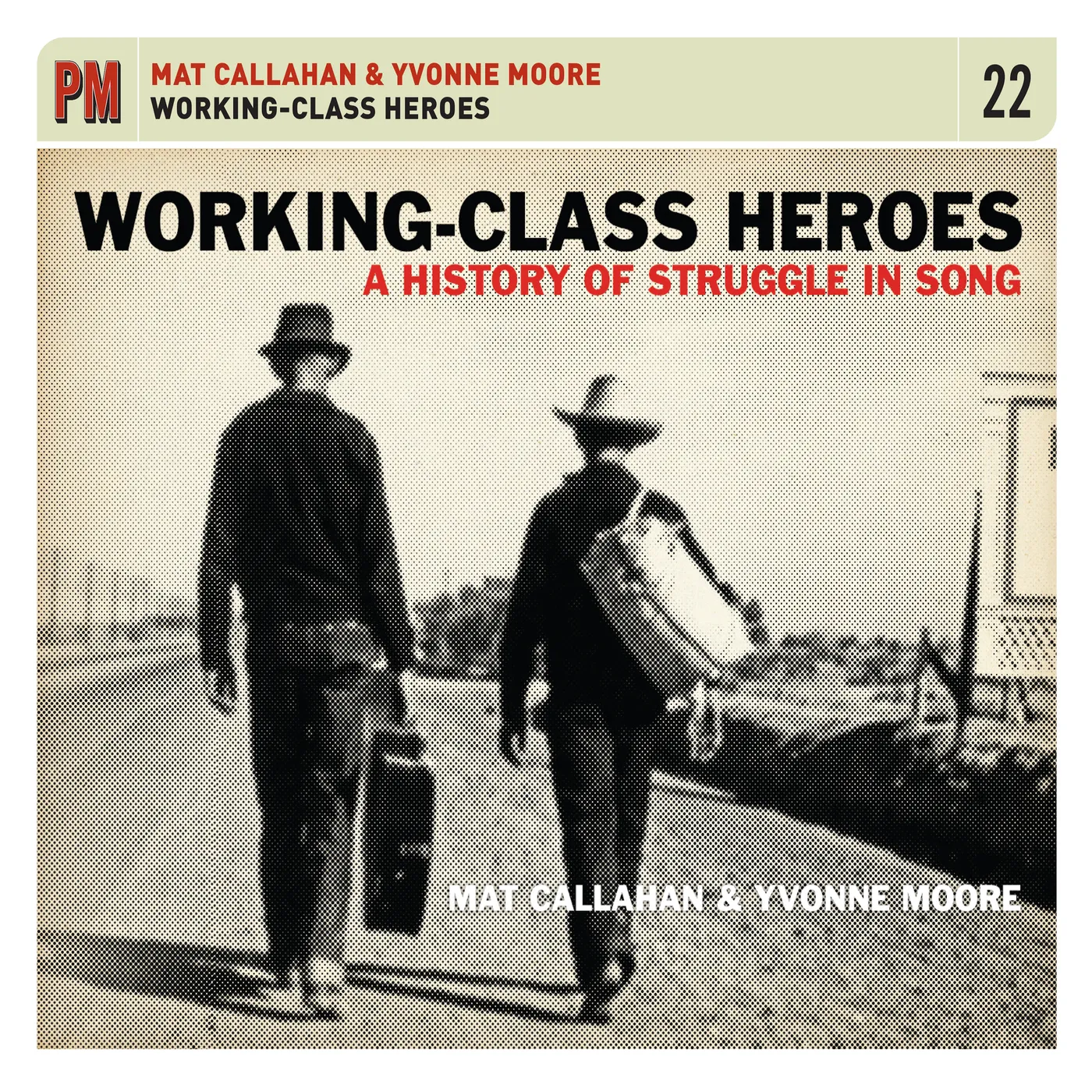 Mat Callahan & Yvonne Moore WORKING-CLASS HEROES: HISTORY OF STRUGGLE IN SONG CD