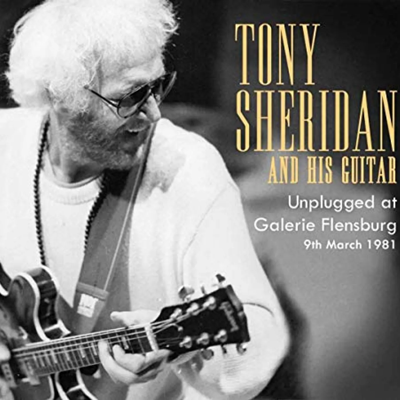 Tony Sheridan UNPLUGGED AT GALERIE FLENSBURG 1981 CD