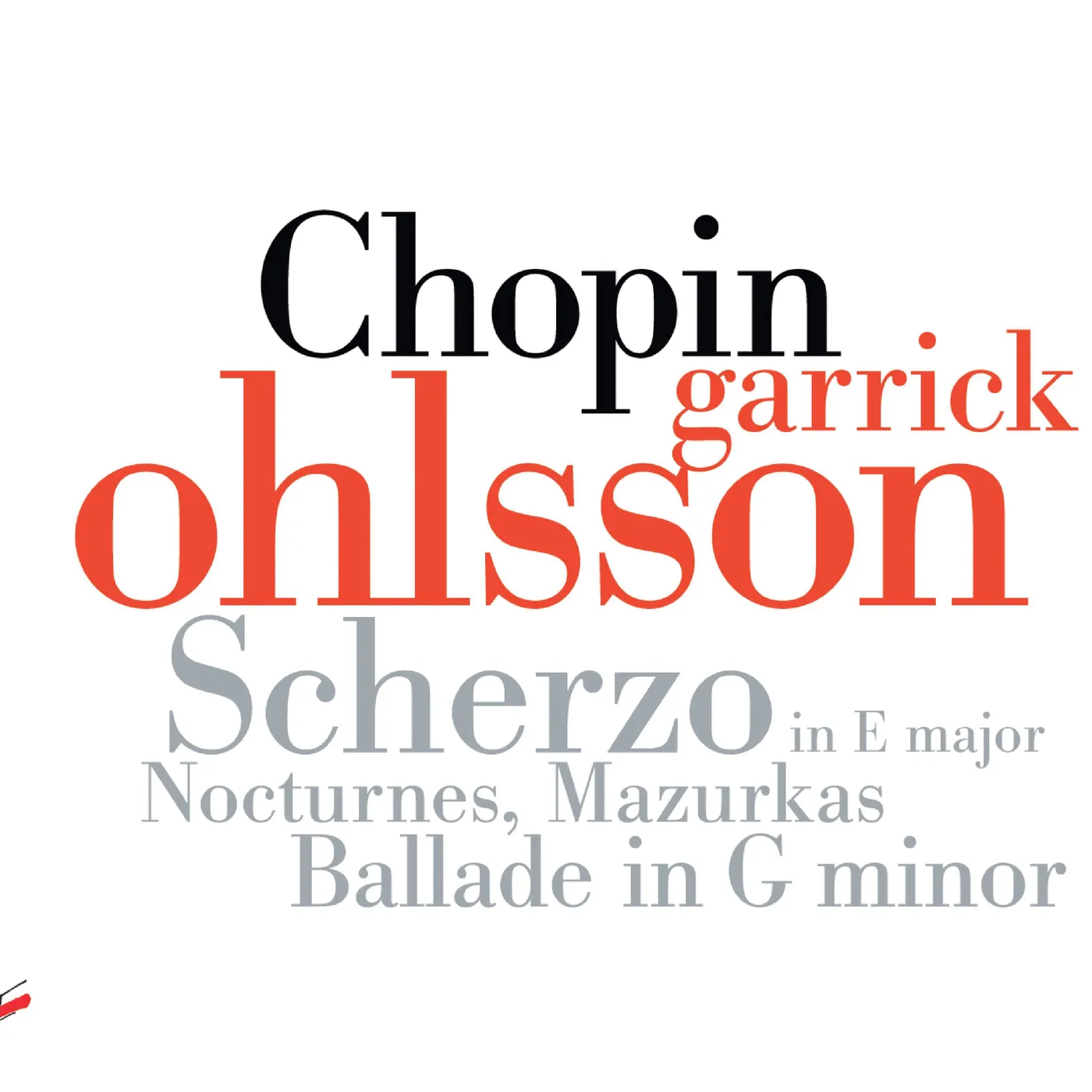 Garrick Ohlsson CHOPIN: SCHERZO IN E MAJOR, OP. 54; NOCTURNES; MAZURKAS; BALLADE IN G MINOR, OP. 23 CD