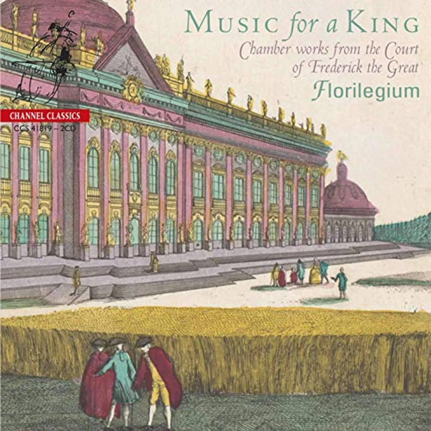 Florilegium MUSIC FOR A KING - CHAMBER WORKS FROM THE COURT OF CD