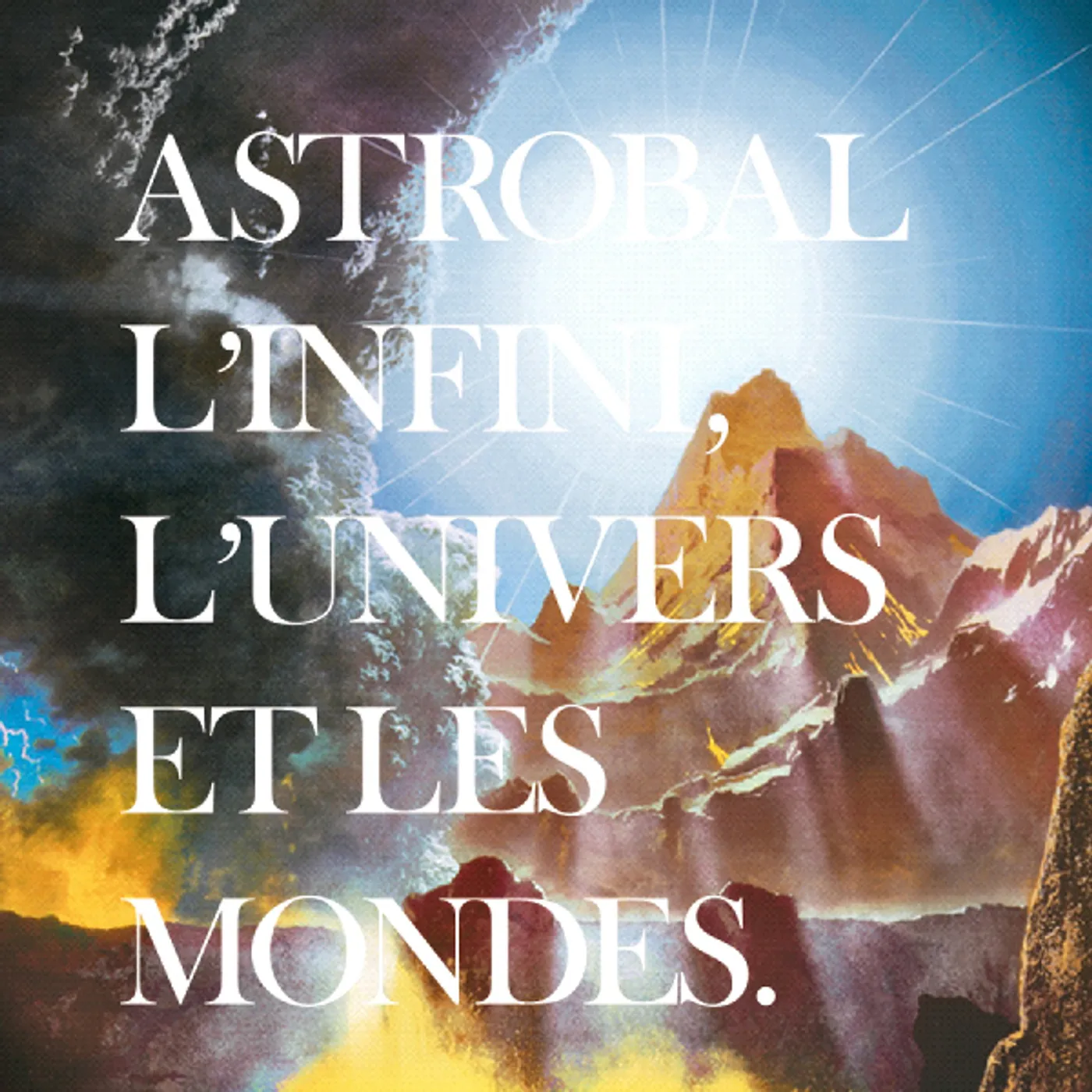 Astrobal L'INFINI L'UNIVERS ET LES MONDES CD