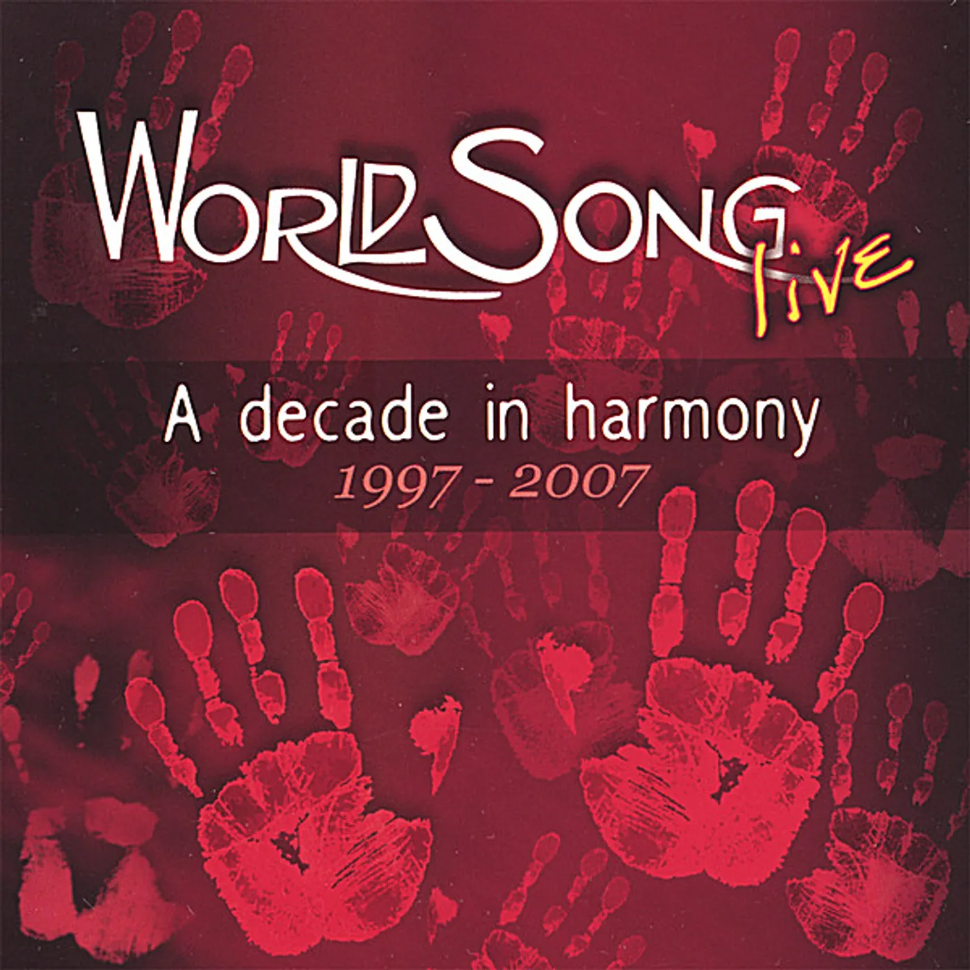 WORLDSONG LIVE: A DECADE IN HARMONY CD