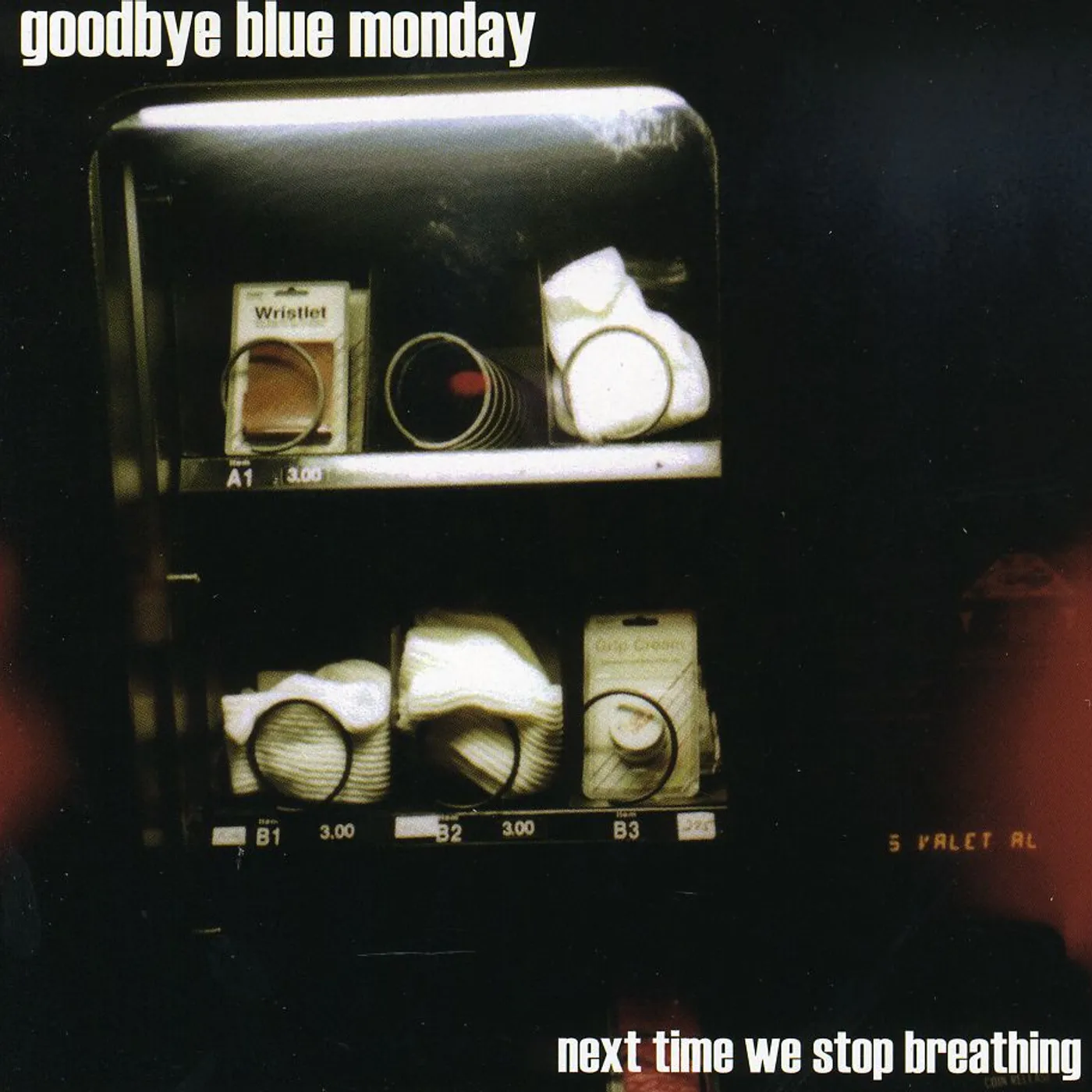 Goodbye Blue Monday NEXT TIME WE STOP BREATHING CD