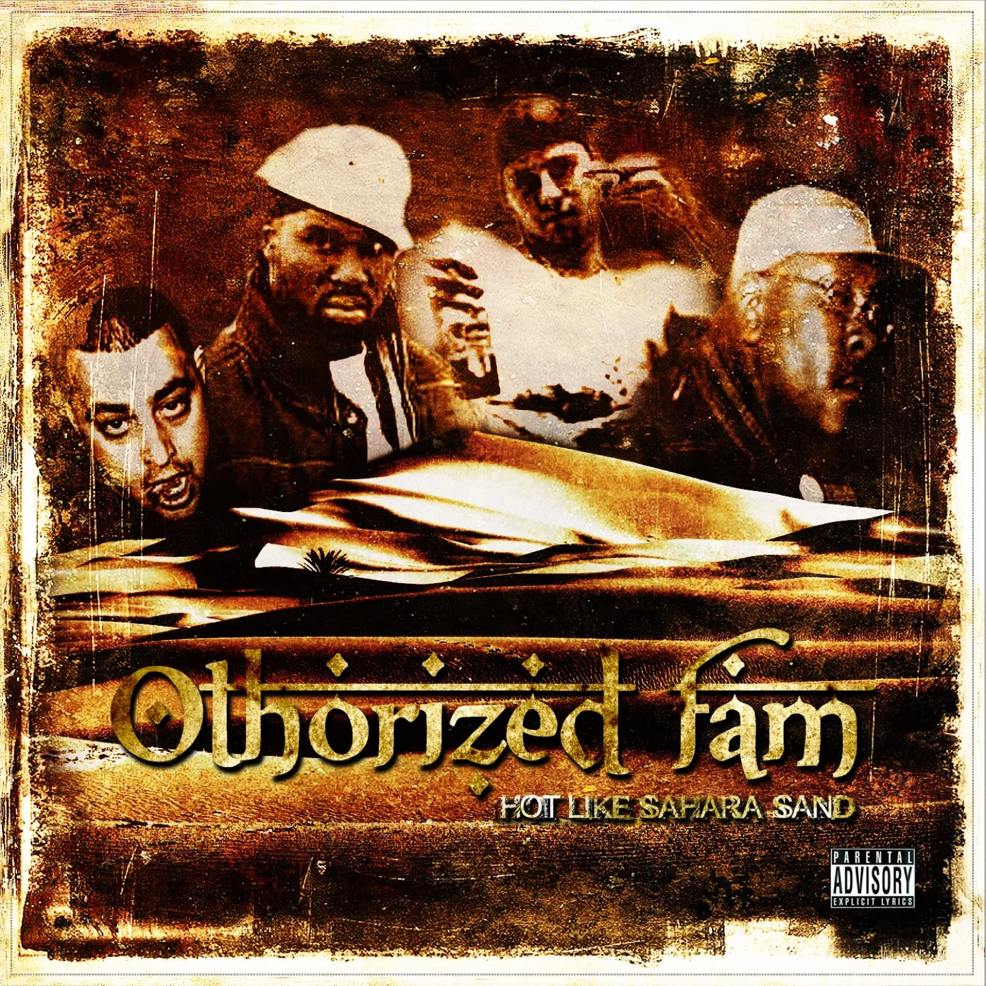 Othorized Fam HOT LIKE SAHARA SANDS CD