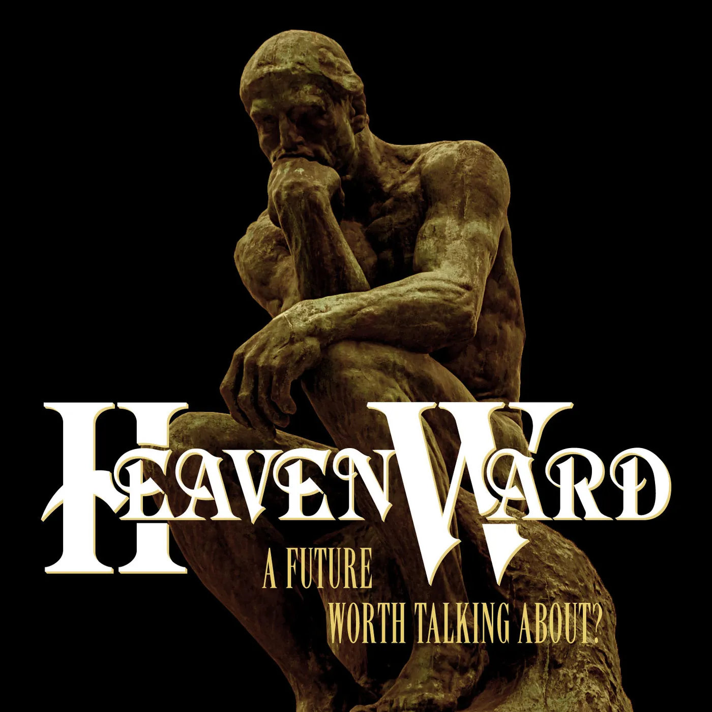 Heavenward A FUTURE WORTH TALKING ABOUT? CD