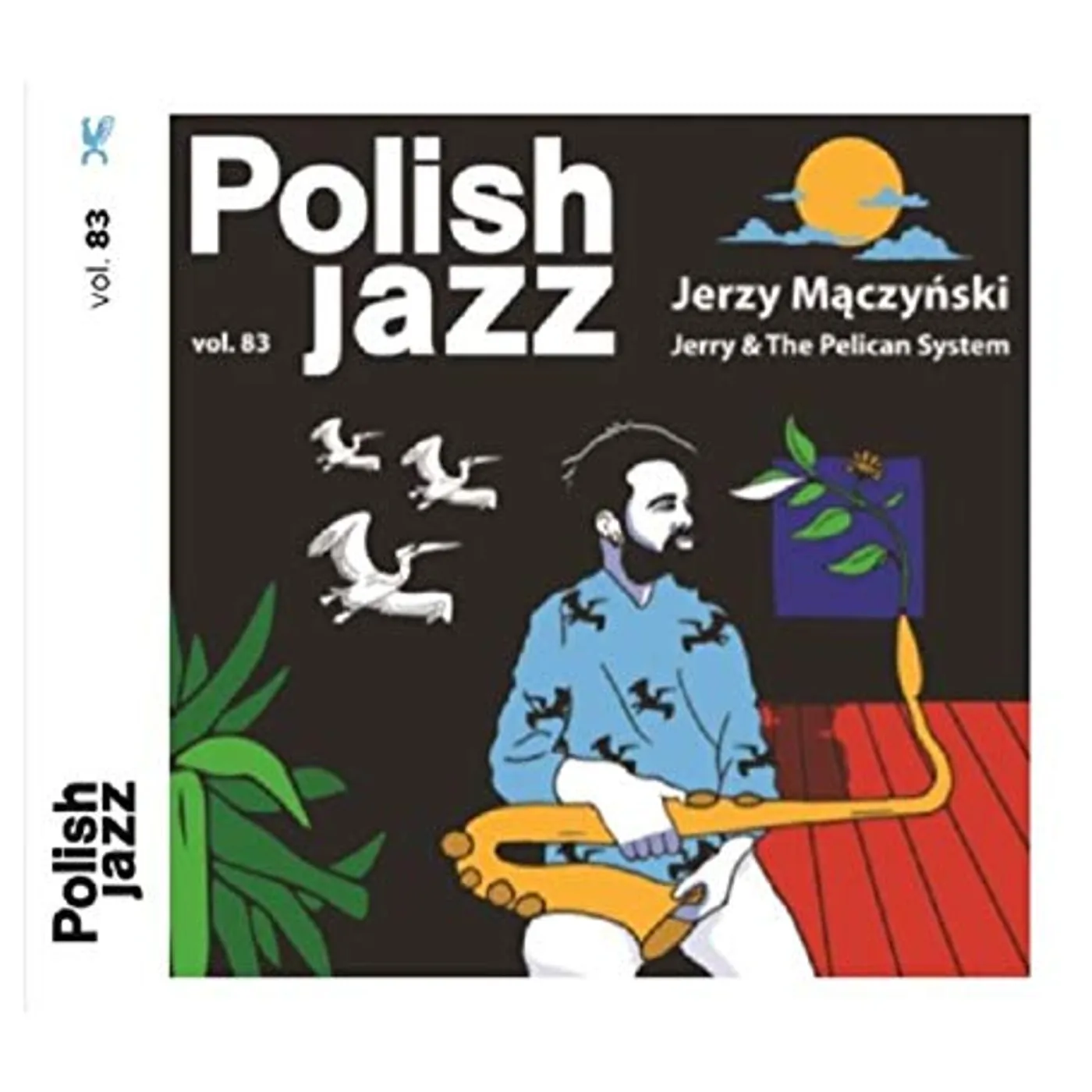 Jerzy Mączyński JERRY & THE PELICAN SYSTEM (POLISH JAZZ VOL 83) CD