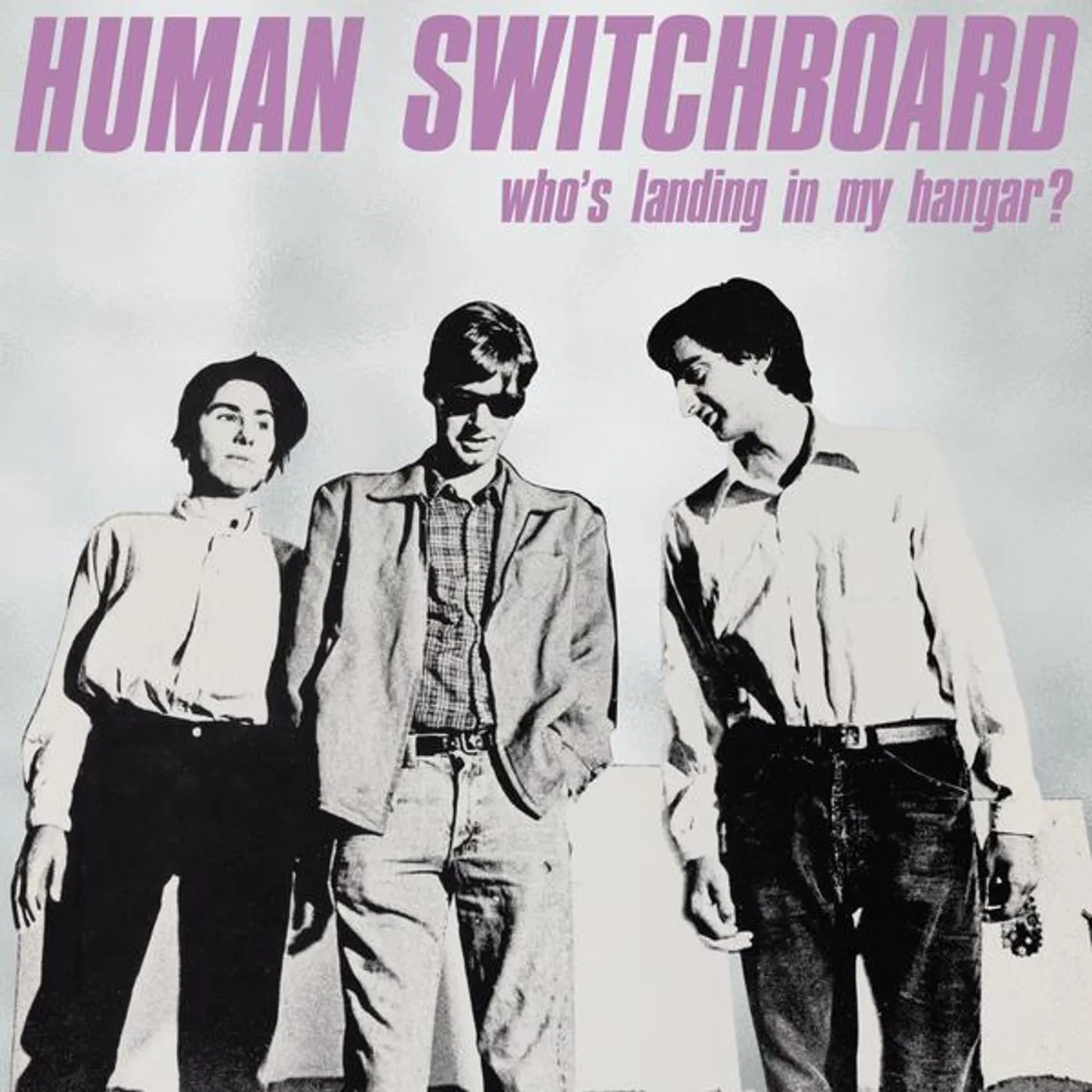 Human Switchboard WHO'S LANDING IN MY HANGAR Vinyl Record