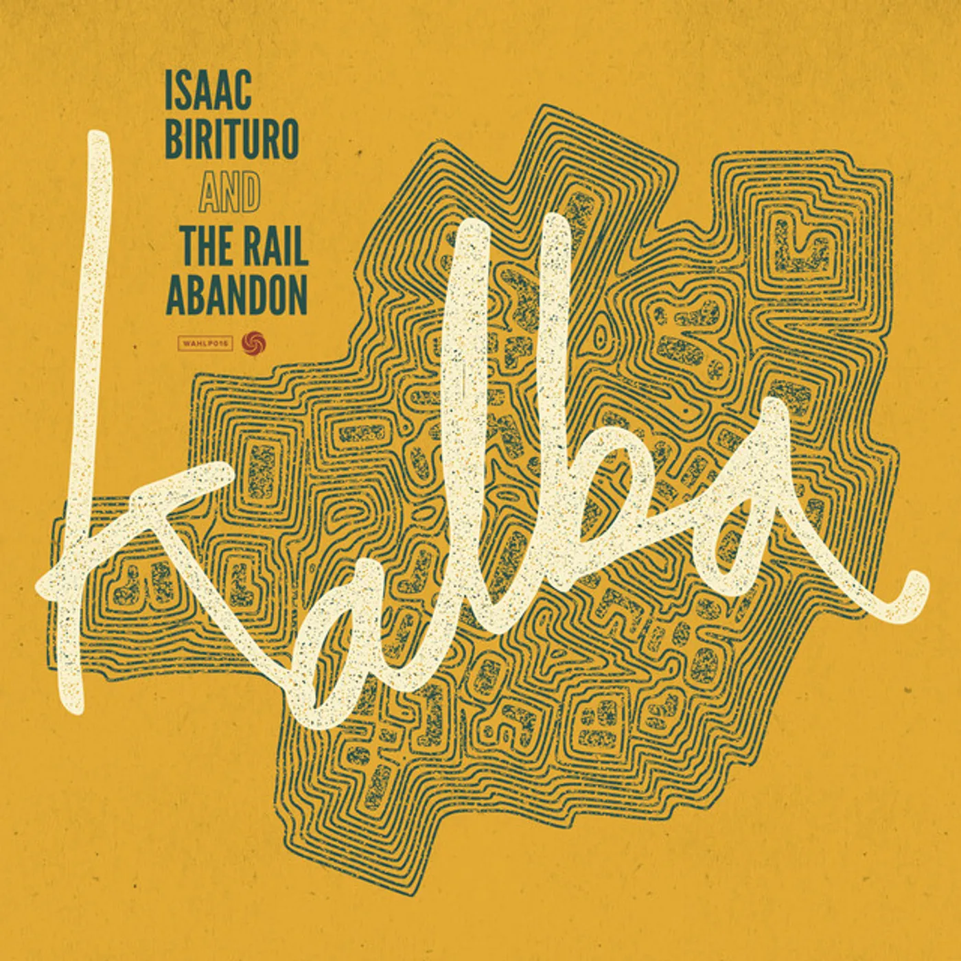 Isaac Birituro & The Rail Abandon Kalba Vinyl Record