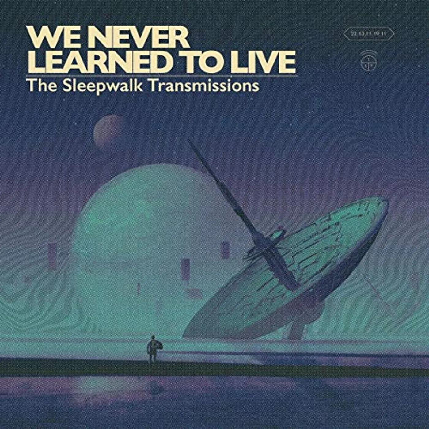 We Never Learned To Live SLEEPWALK TRANSMISSIONS CD