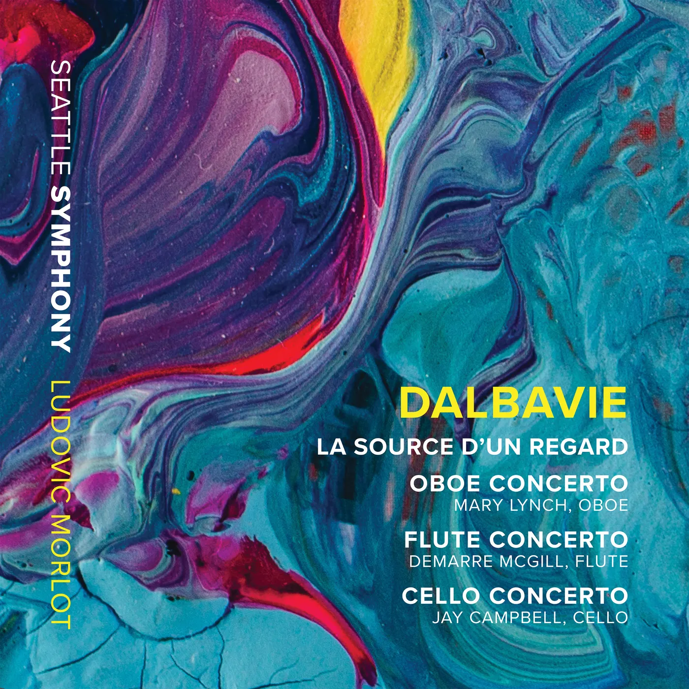 Seattle Symphony; DALBAVIE: LA SOURCE D'UN REGARD; OBOE CONCERTO; FLUTE CONCERTO; CELLO CONCERTO CD