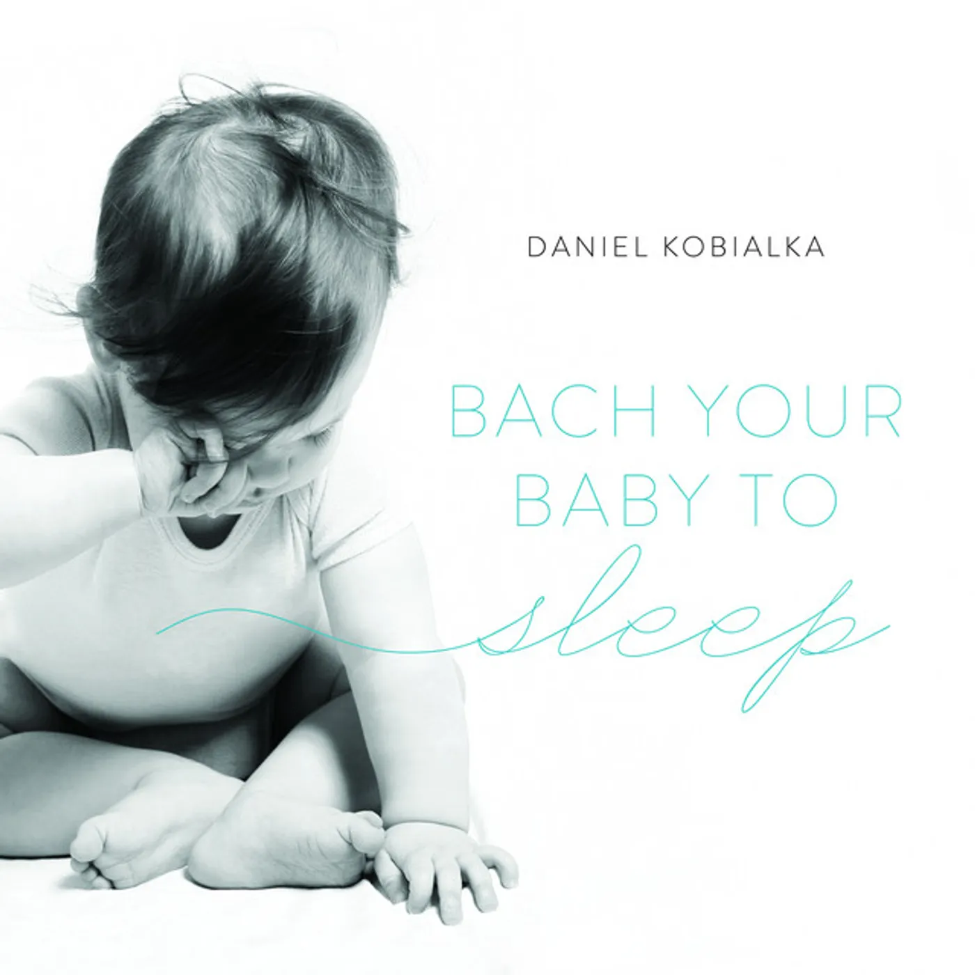 Daniel Kobialka BACH YOUR BABY TO SLEEP CD