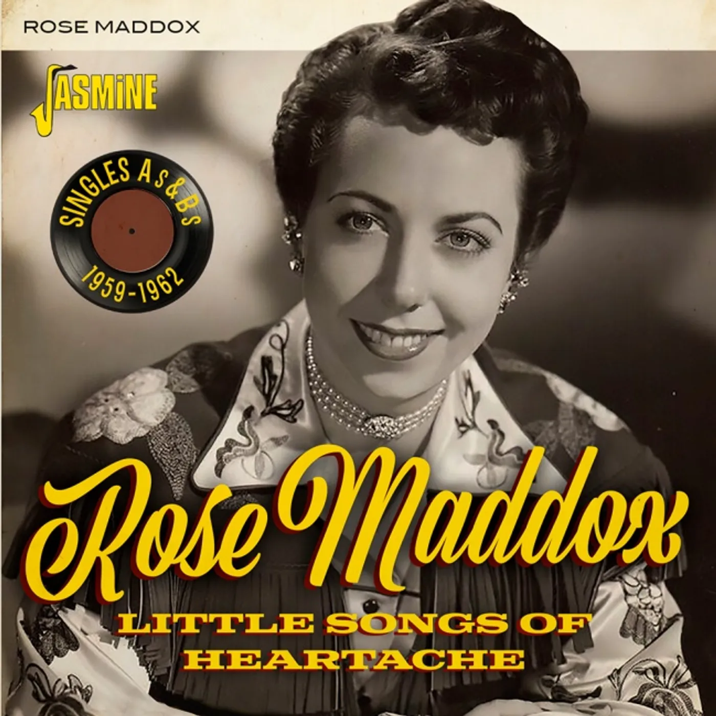 Rose Maddox LITTLE SONGS OF HEARTACHE: SINGLES AS & BS 1959-62 CD