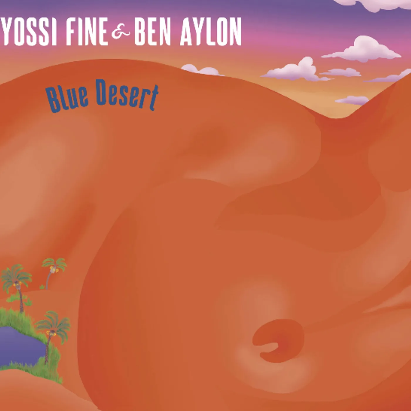 Yossi Fine & Ben Aylon Blue Desert Vinyl Record
