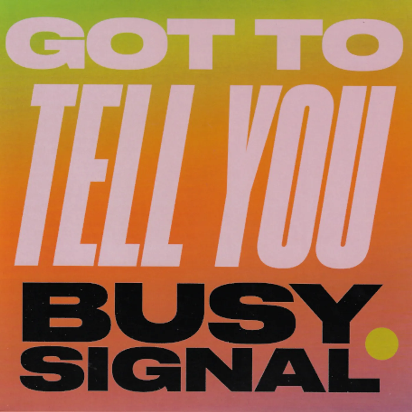 Busy Signal Got To Tell You Vinyl Record