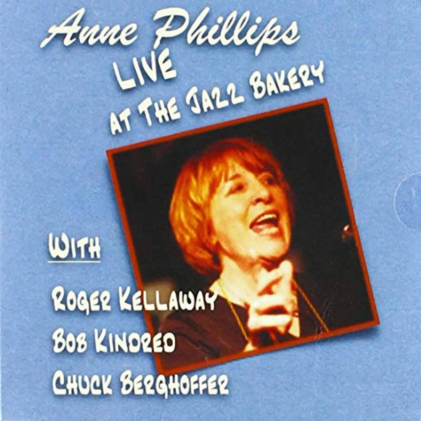 ANNE PHILLIPS LIVE AT THE JAZZ BAKERY CD