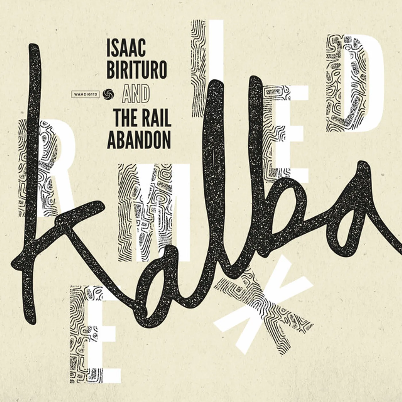 Isaac Birituro & The Rail Abandon Kalba Remixed Vinyl Record