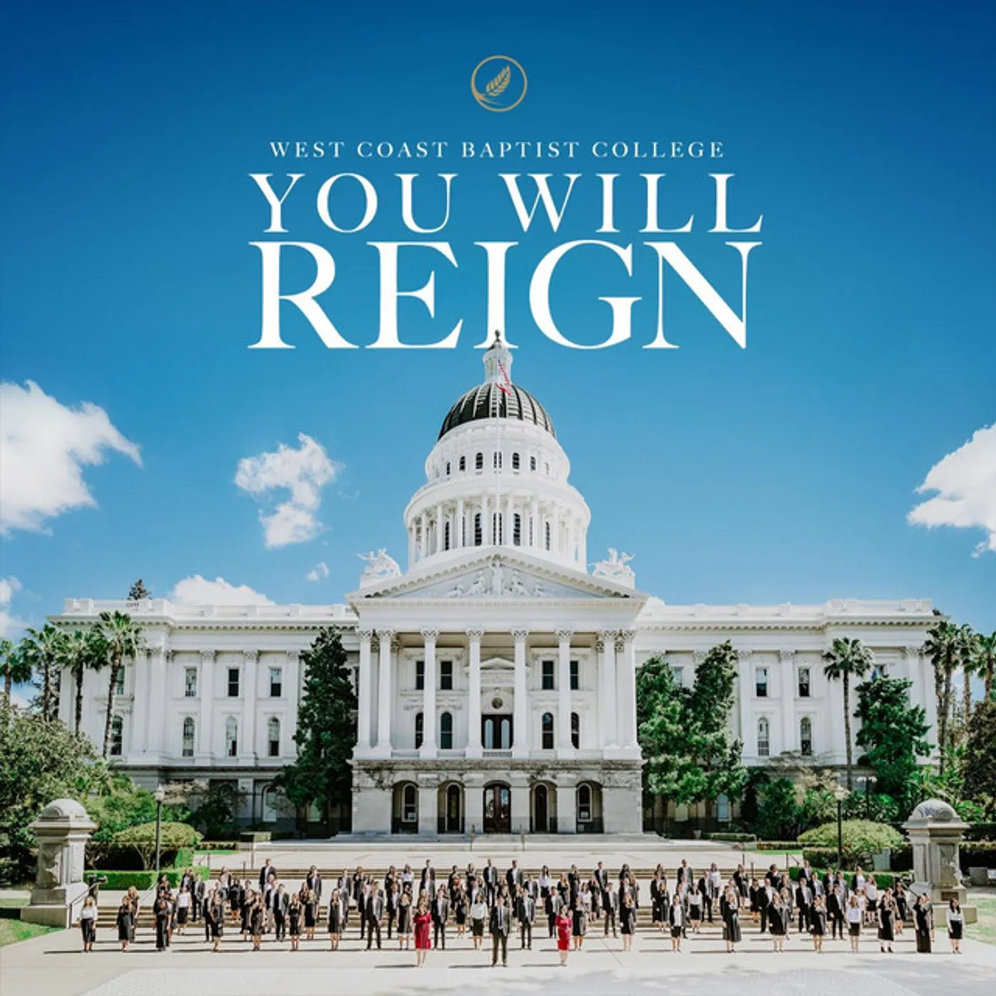 West Coast Baptist College YOU WILL REIGN CD