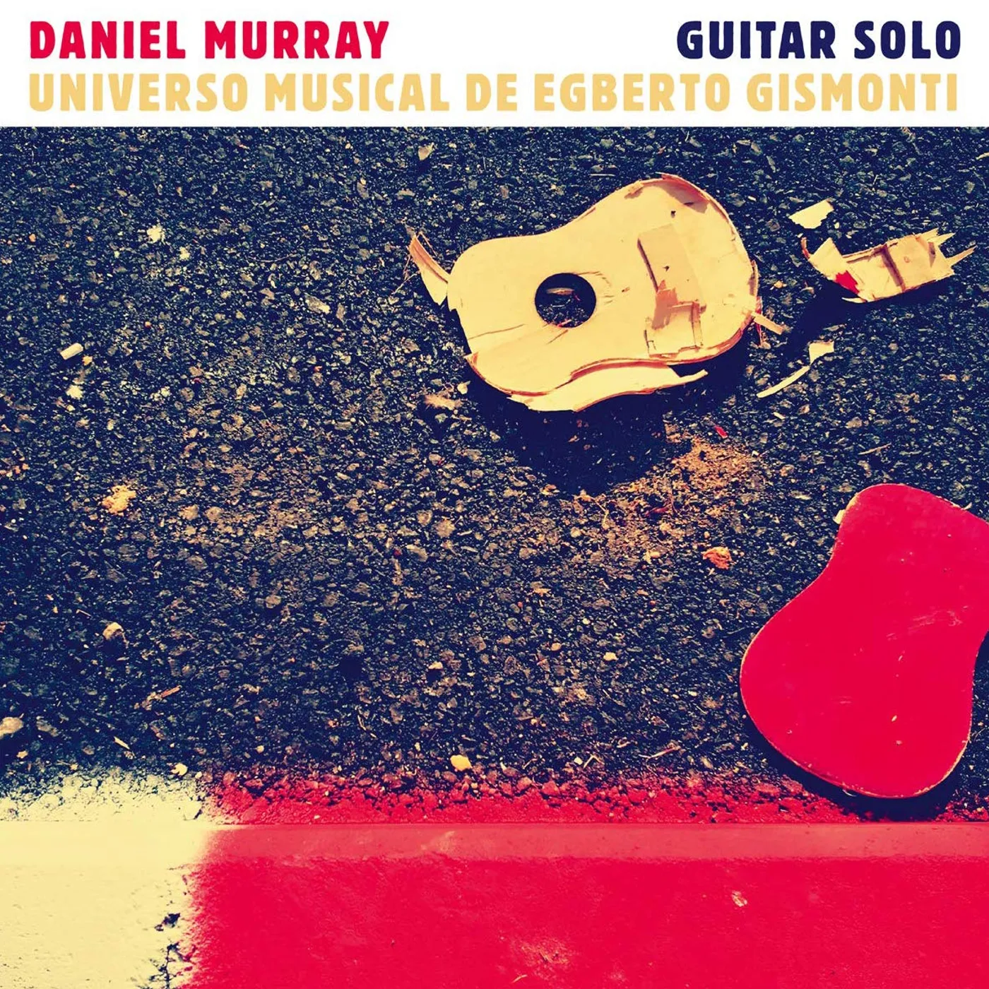 Daniel Murray GUITAR SOLO: UNIVERSO MUSICAL DE EGBERTO GISMONTI CD