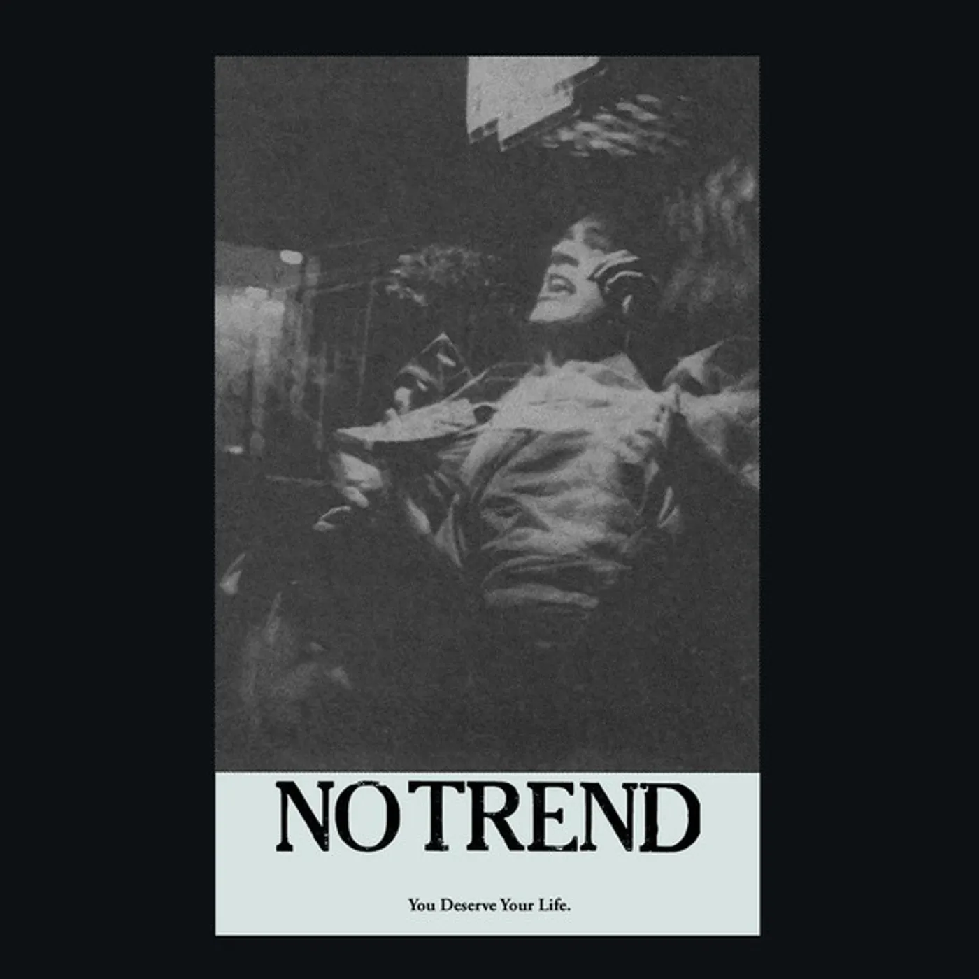 No Trend You Deserve Your Life Vinyl Record