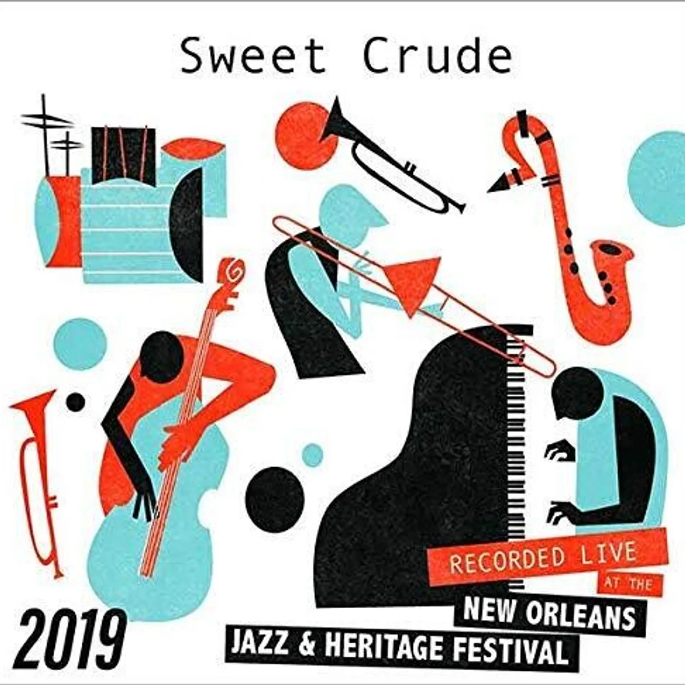 Sweet Crude LIVE AT JAZZFEST 2019 CD