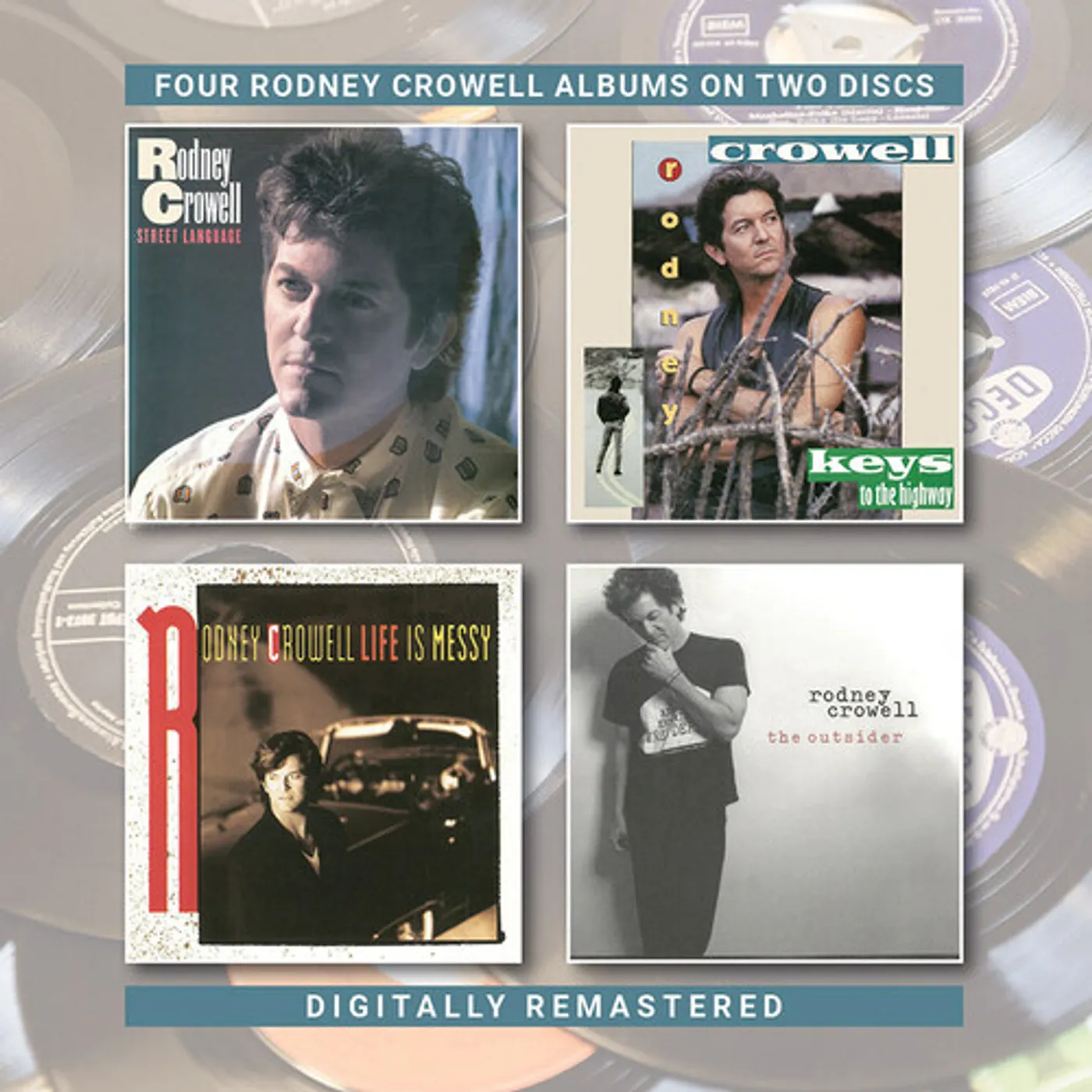 Rodney Crowell STREET LANGUAGE / KEYS TO THE HIGHWAY / LIFE IS CD