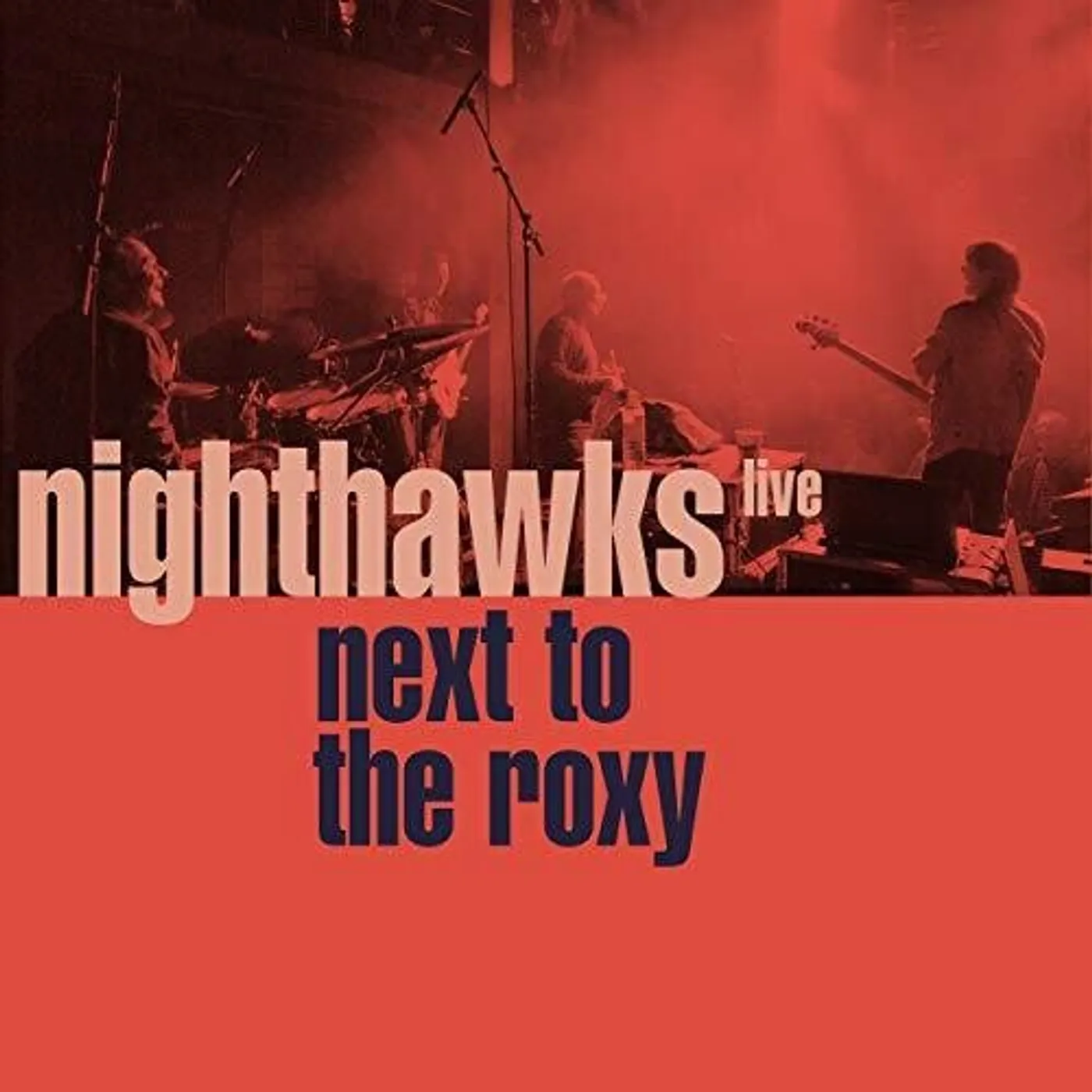 Nighthawks NEXT TO THE ROXY CD