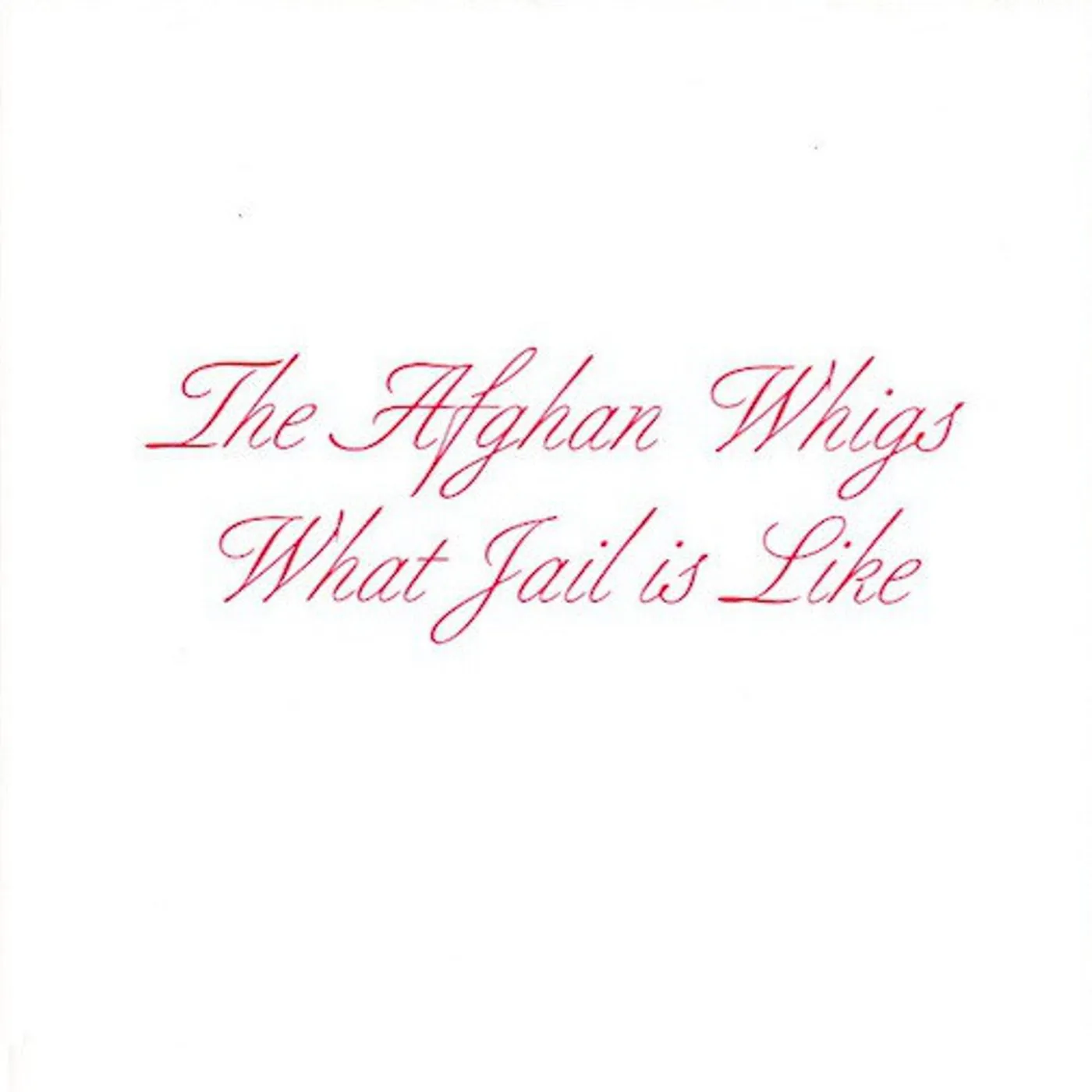 The Afghan Whigs WHAT JAIL IS LIKE CD