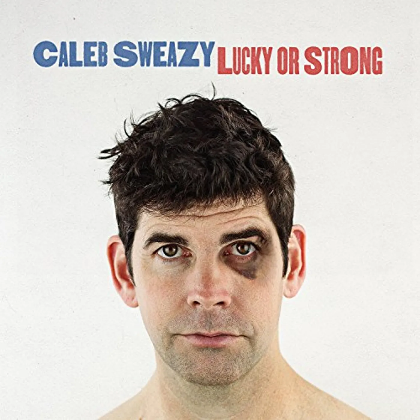 Caleb Sweazy LUCKY OR STRONG CD
